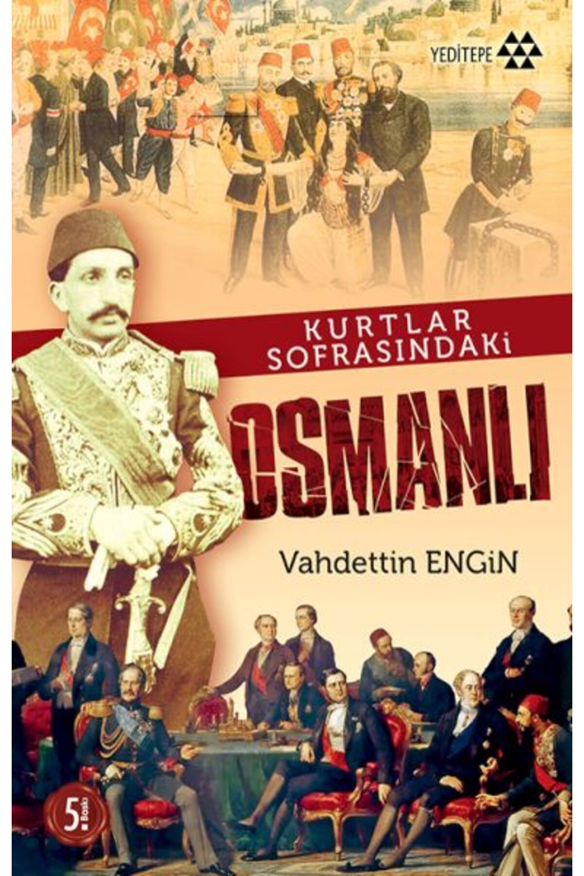 Yeditepe Yayınevi Kurtlar Sofrasındaki Osmanlı