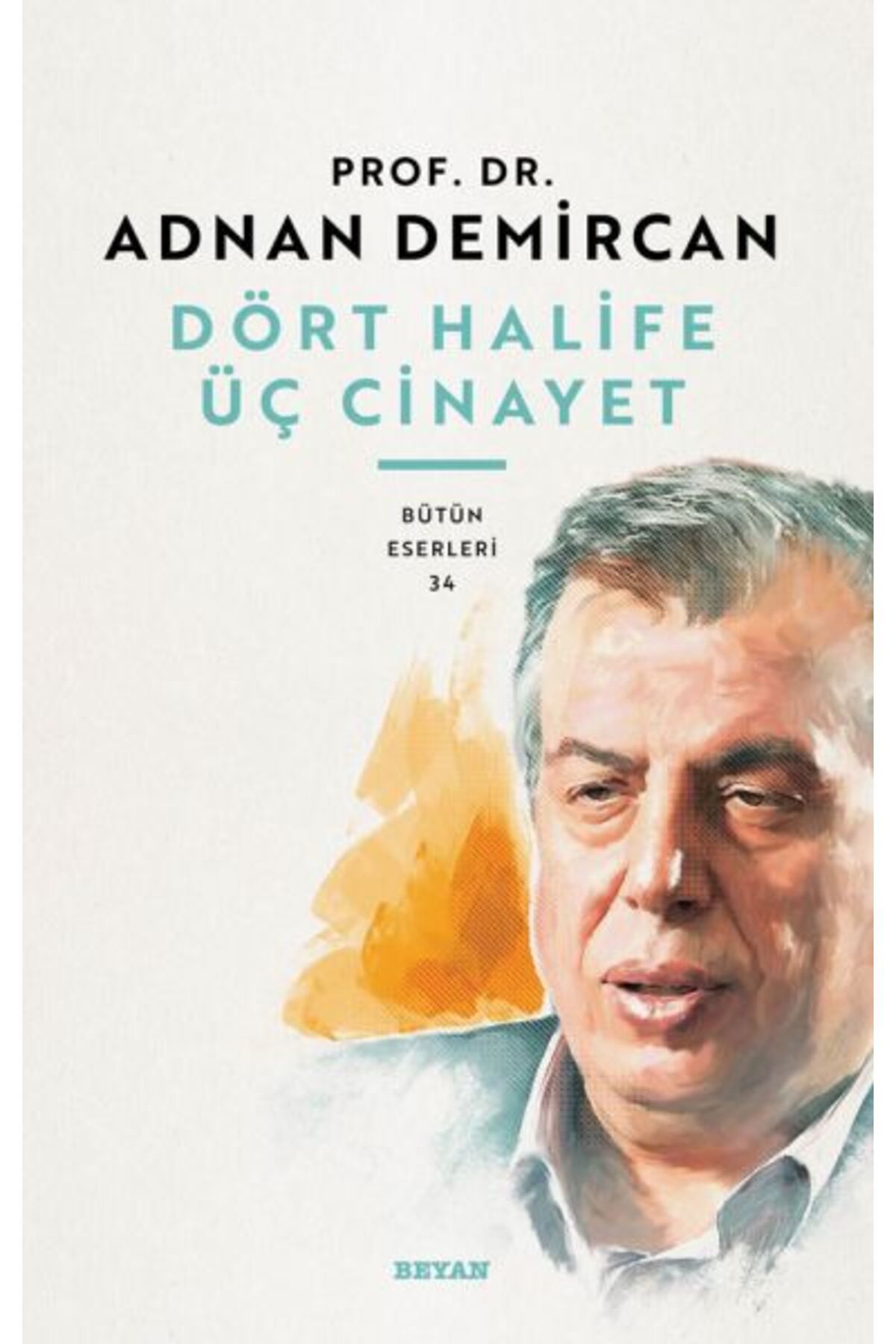 Beyan Yayınları Dört Halife Üç Cinayet