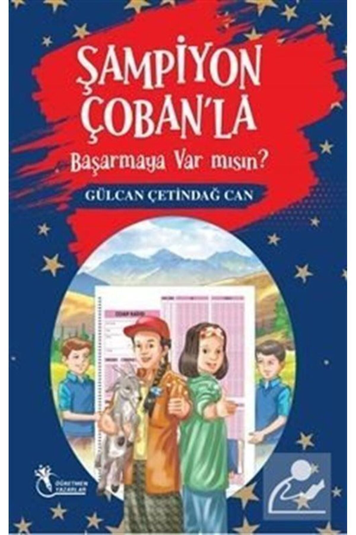 öğretmen yazarlar Şampiyon Çoban'la Başarmaya Var Mısın? (10 Yaş ve Üzeri)