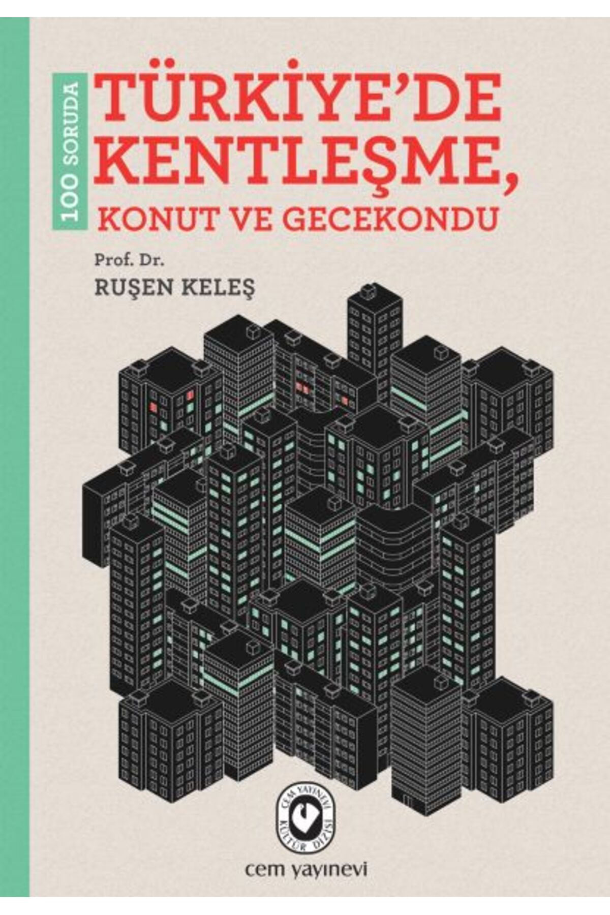Destek Yayınları 100 Soruda Türkiyede Kentleşme, Konut ve Gecekondu