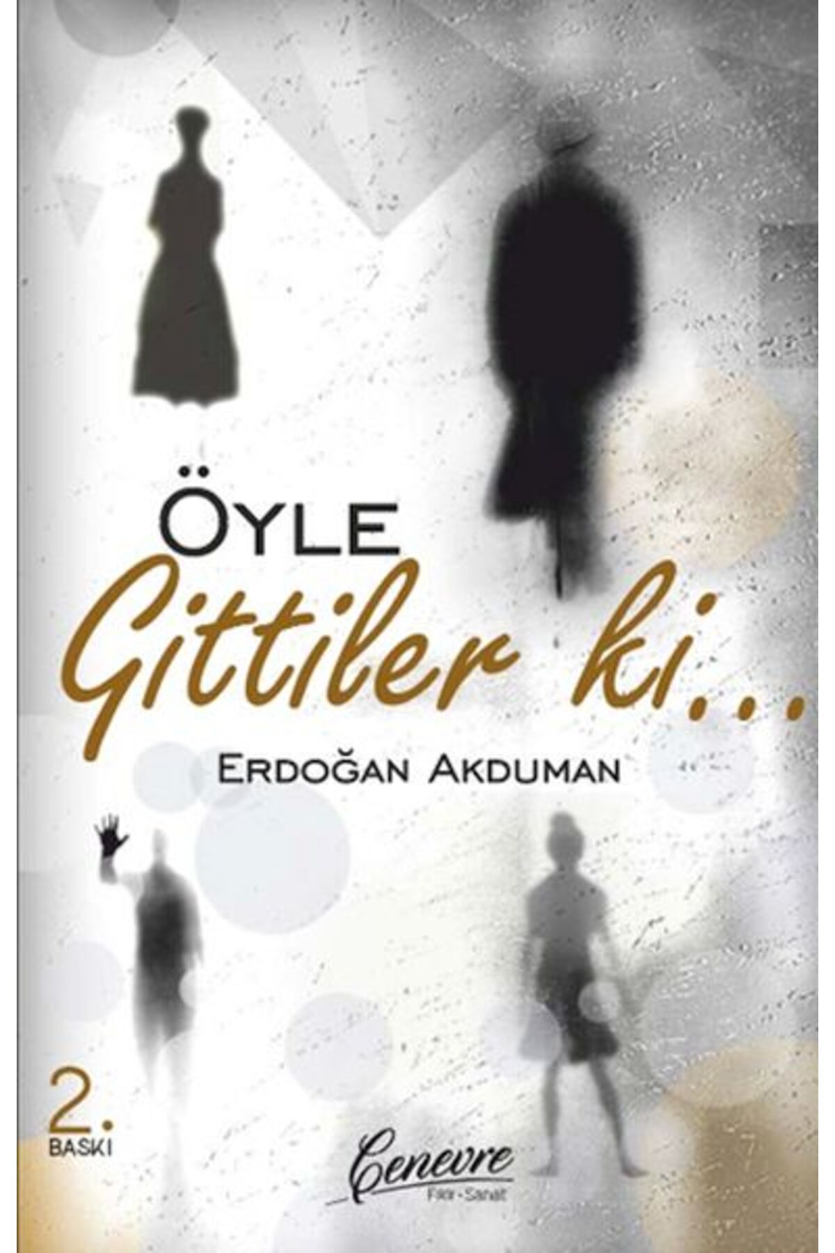 Cenevre Fikir Sanat Öyle Gittiler ki