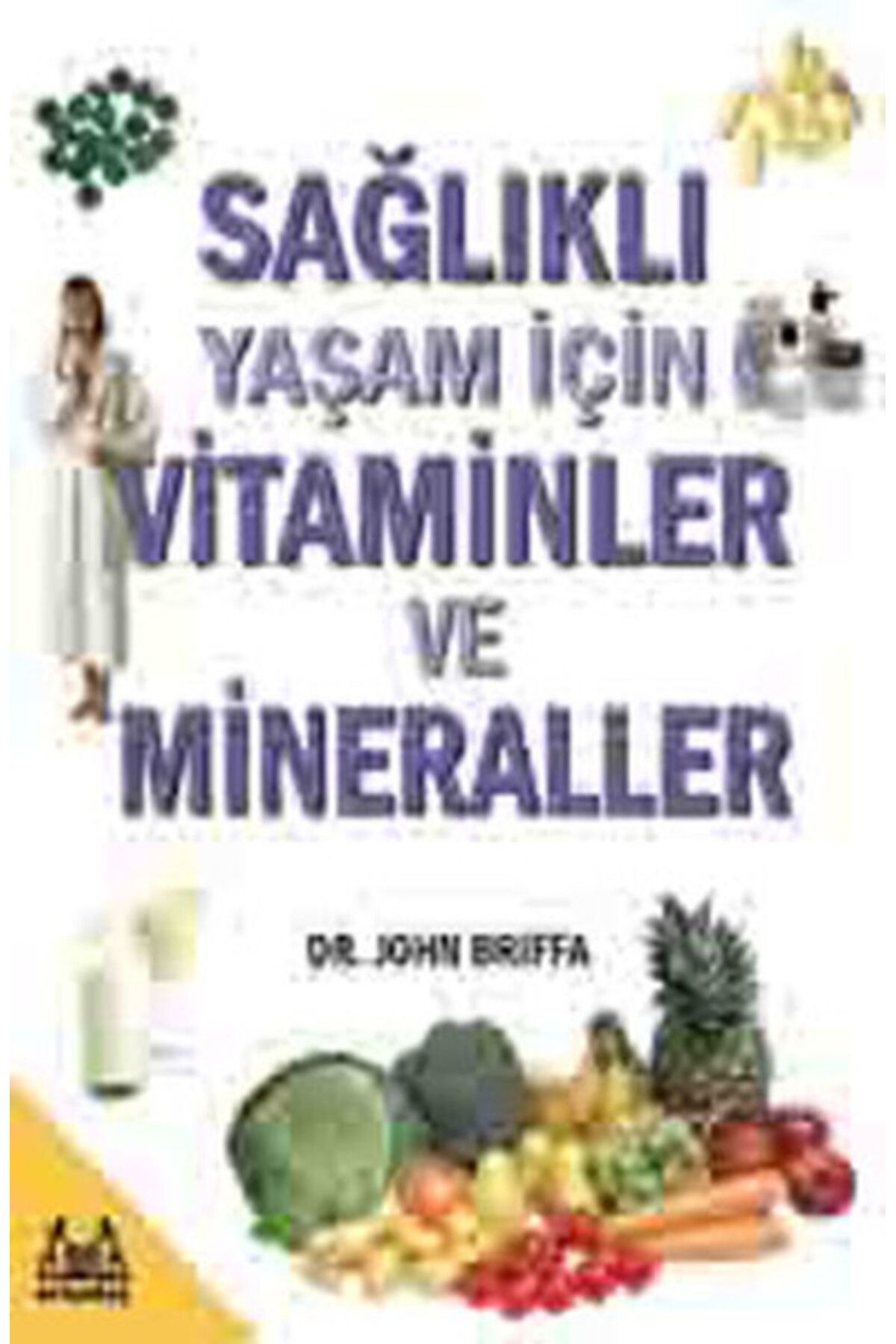 Destek Yayınları Sağlıklı Yaşam İçin Vitaminler ve Mineraller