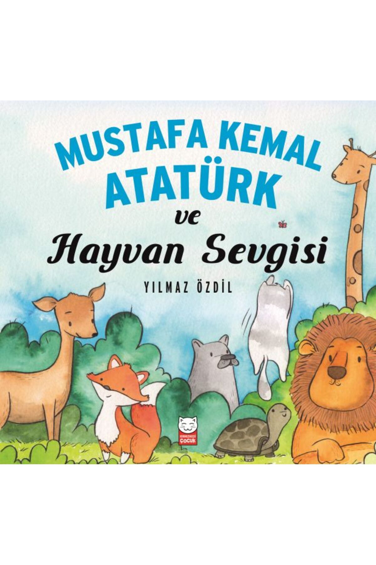 Kırmızı Kedi Çocuk Mustafa Kemal Atatürk ve Hayvan Sevgisi