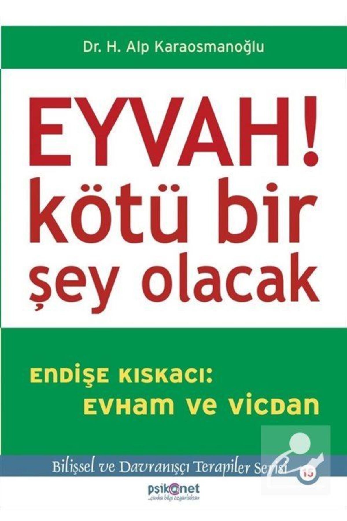 Psikonet Yayınları Eyvah! Kötü Bir Şey Olacak & Endişe Kıskacı: Evham Ve Vicdan