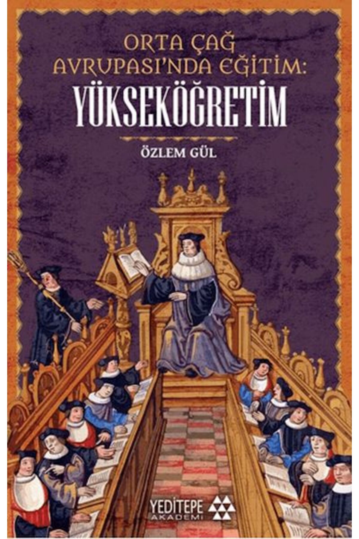 Yeditepe Akademi Orta çağ Avrupası’nda Eğitim Yükseköğretim