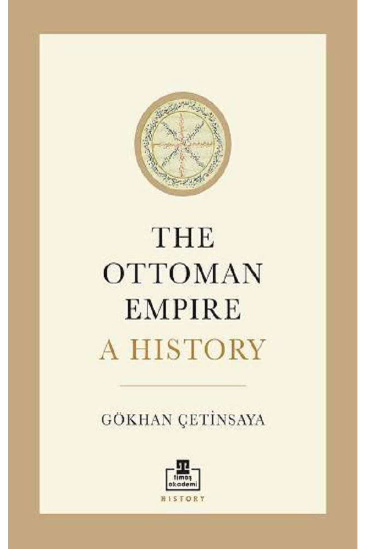 timaş akademi The Ottoman Empire: A History (İngilizce)