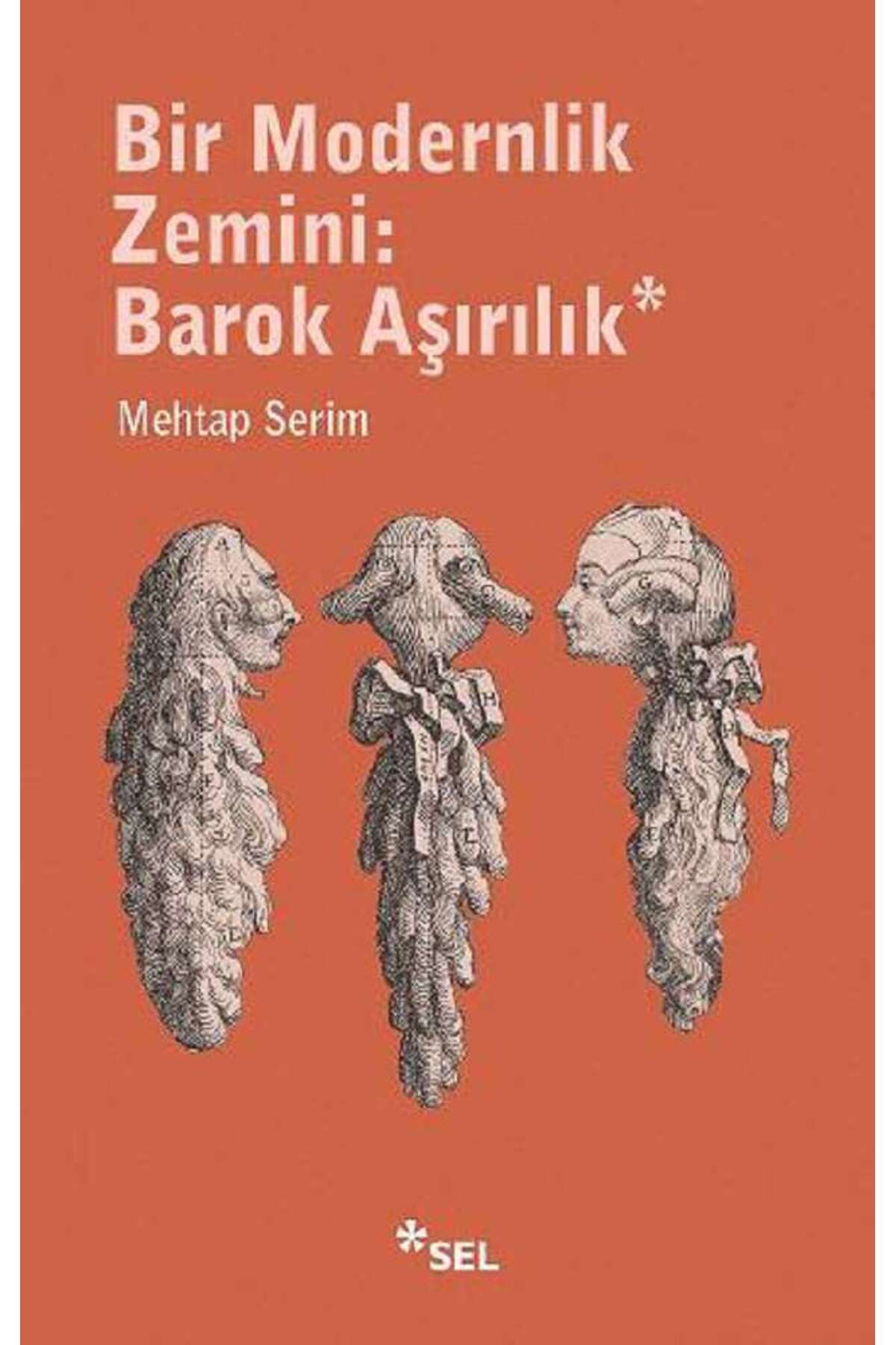 Sel Yayıncılık Bir Modernlik Zemini: Barok Aşırılık