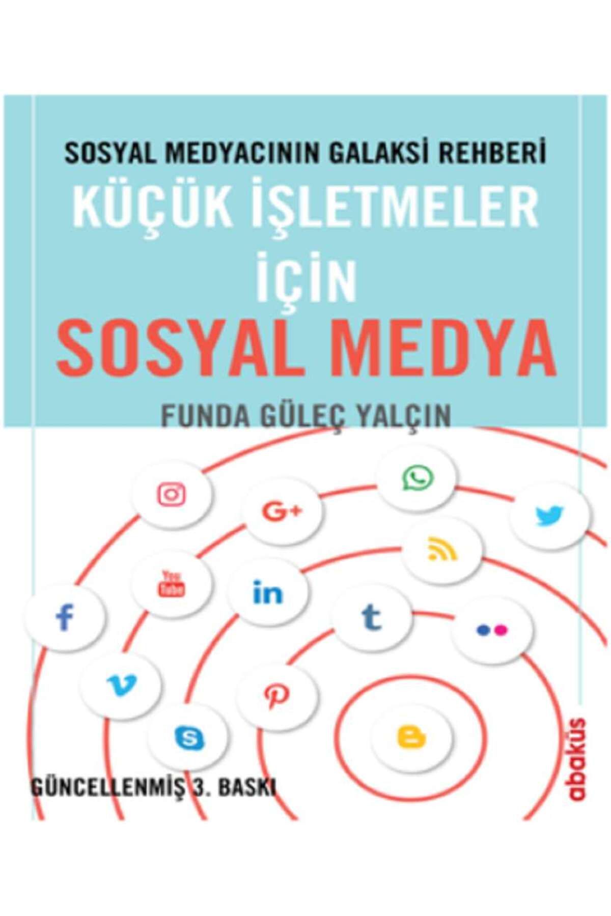 Abaküs Kitap Sosyal Medyacının Galaksi Rehberi - Küçük İşletmeler için Sosyal Medya