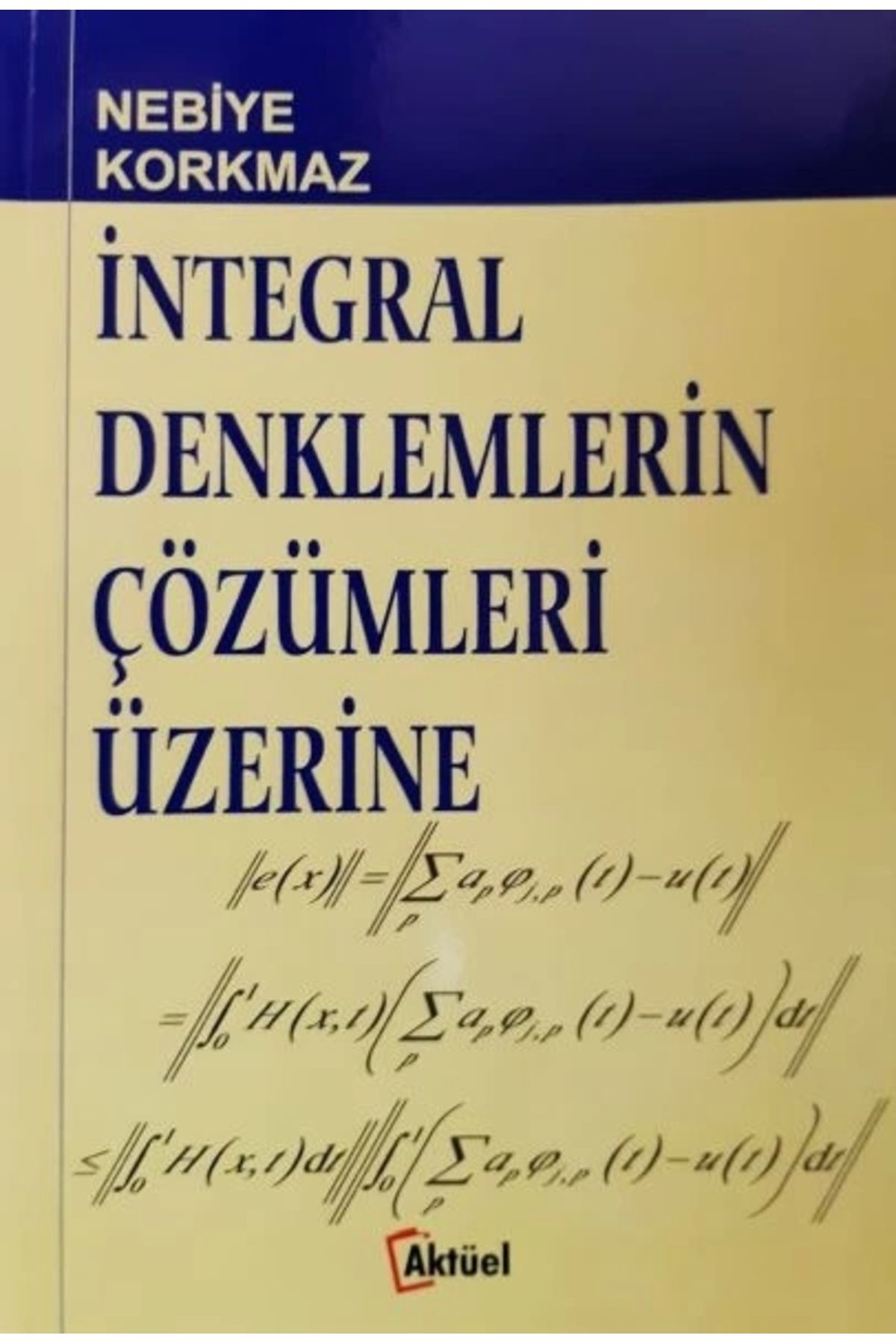 Genel Markalar İntegral Denklemlerin Çözümleri Üzerine