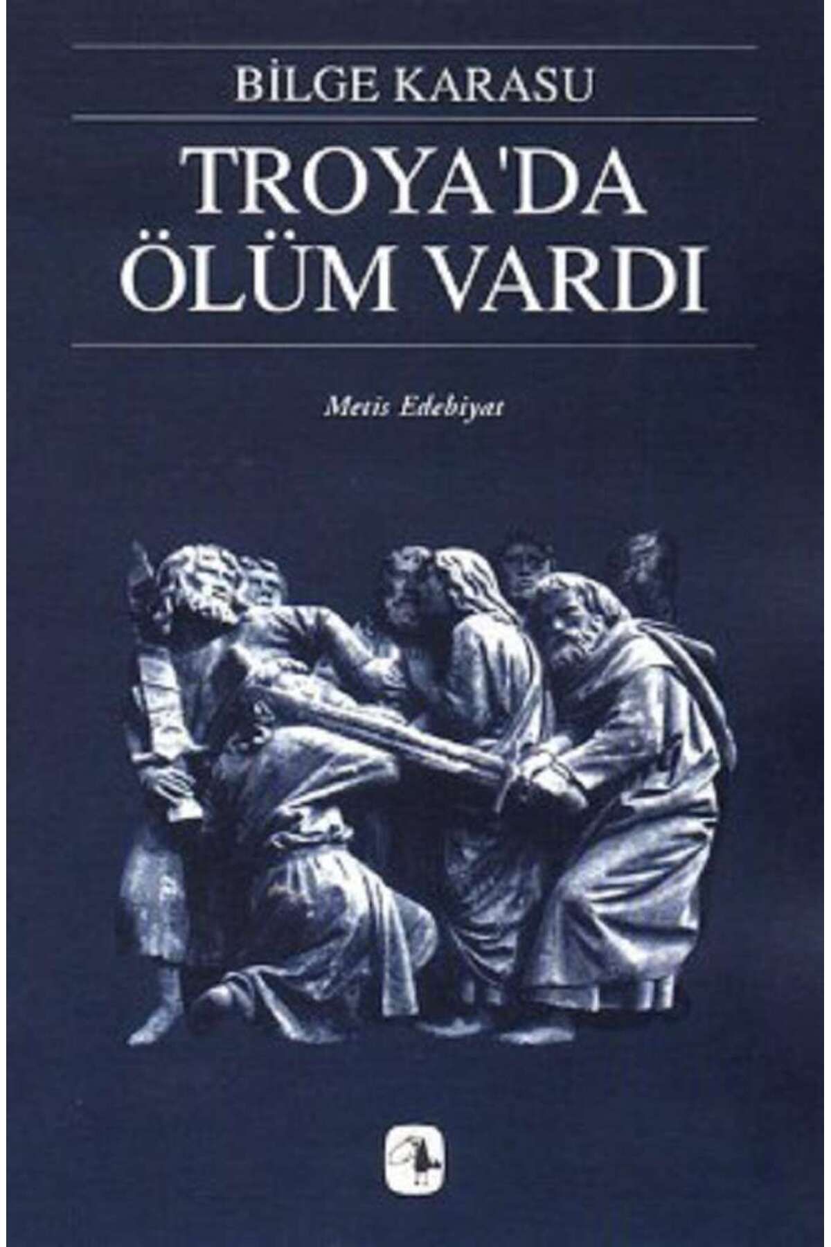 Metis Yayınları Troya'da Ölüm Vardı