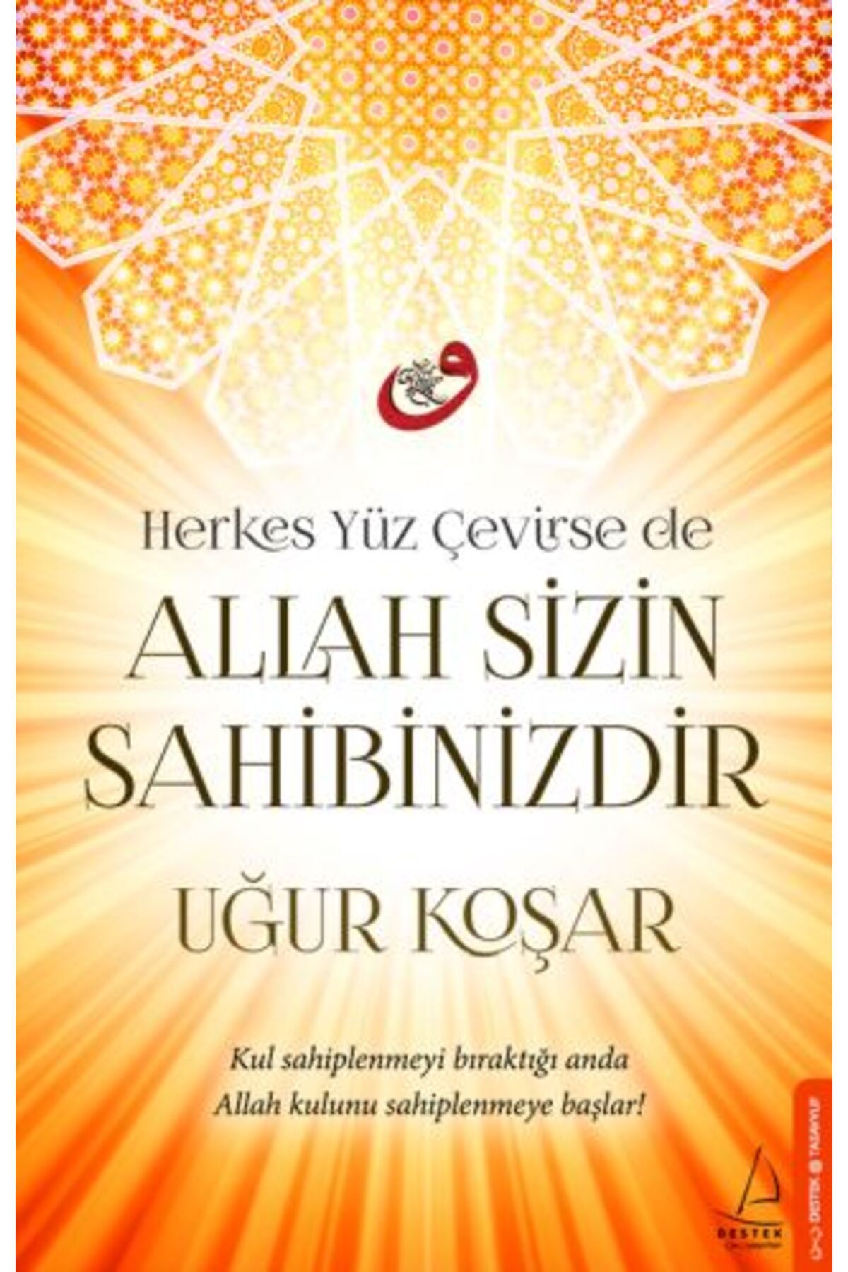 Destek Yayınları Herkes Yüz Çevirse de Allah Sizin Sahibinizdir