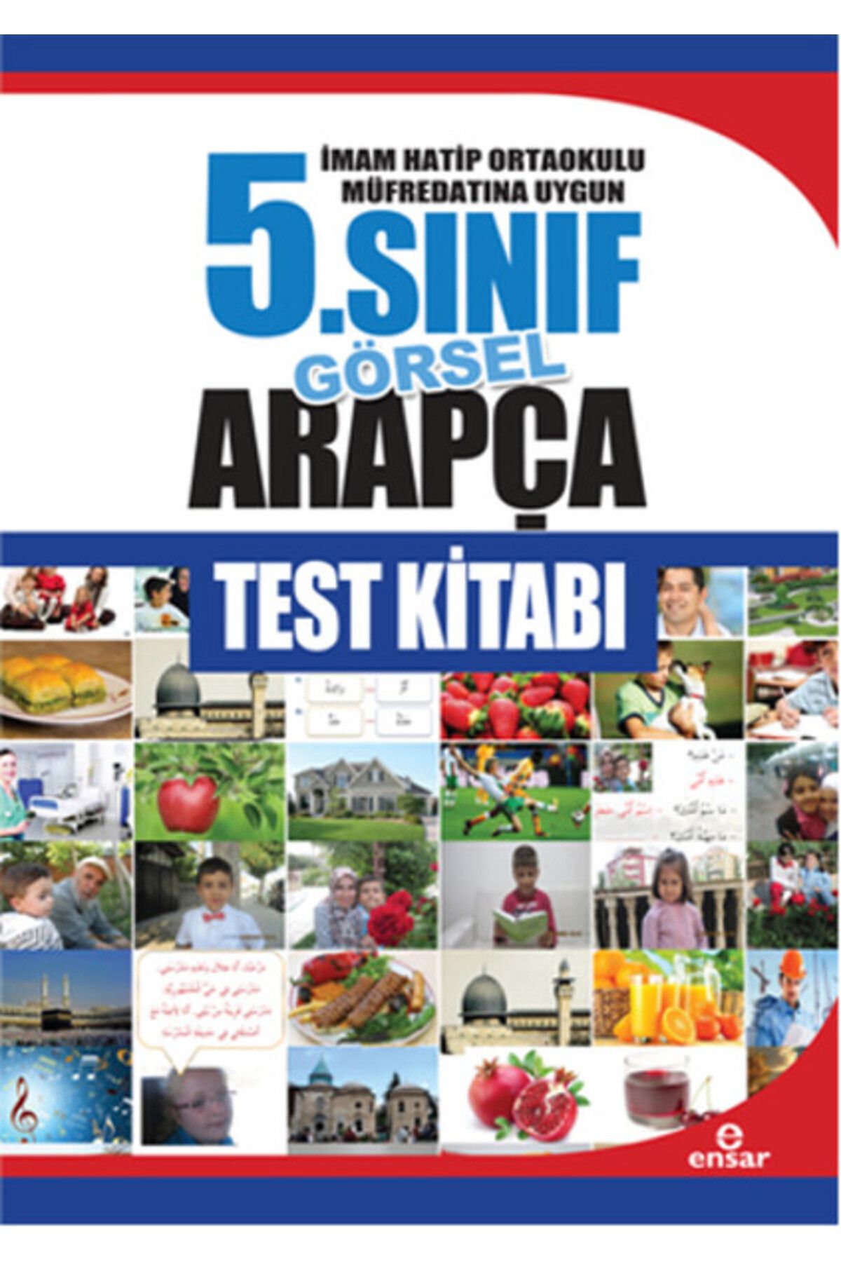 Ensar Neşriyat 5. Sınıf Görsel Arapça Test Kitabı / İmam Hatip Ortaokulu Müfredatına Uygun