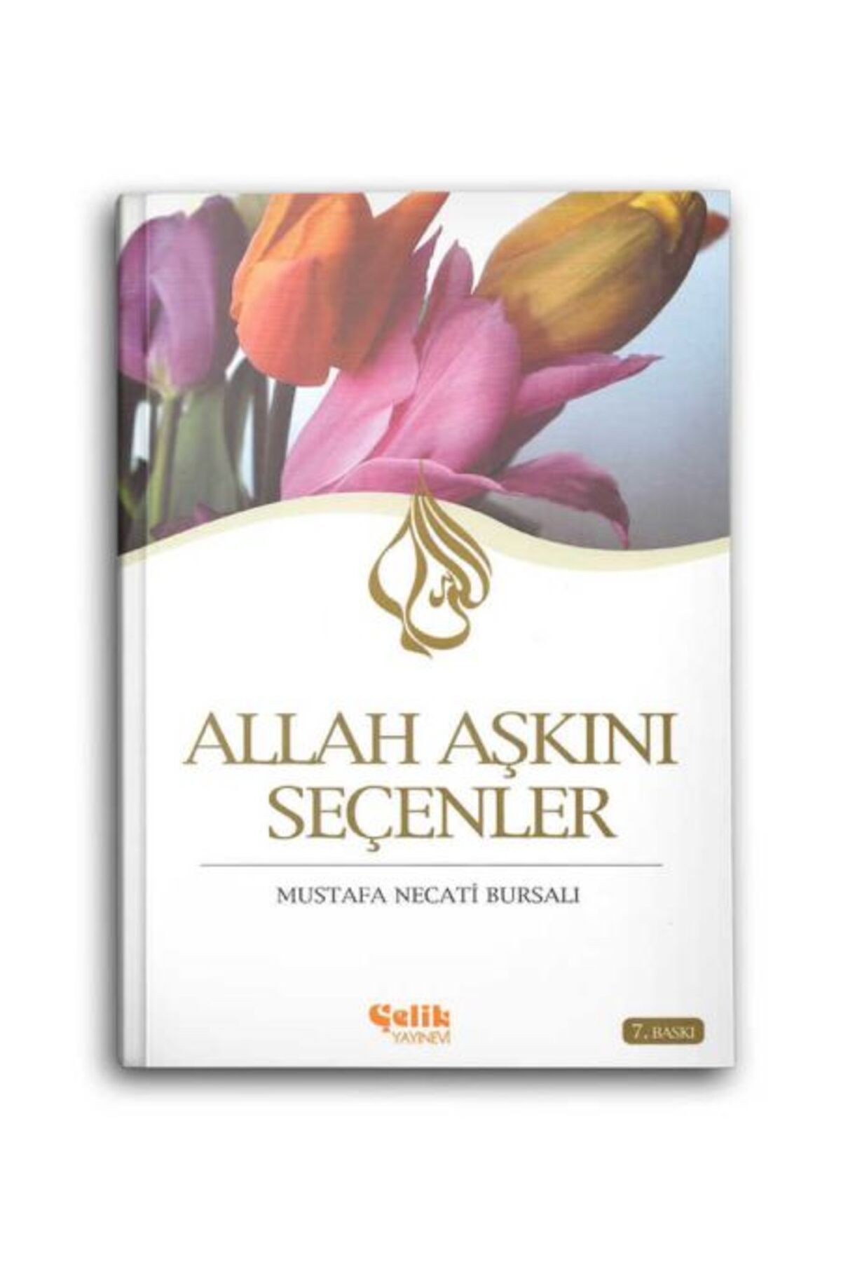 Çelik Yayınevi Allah Aşkını Seçenler
