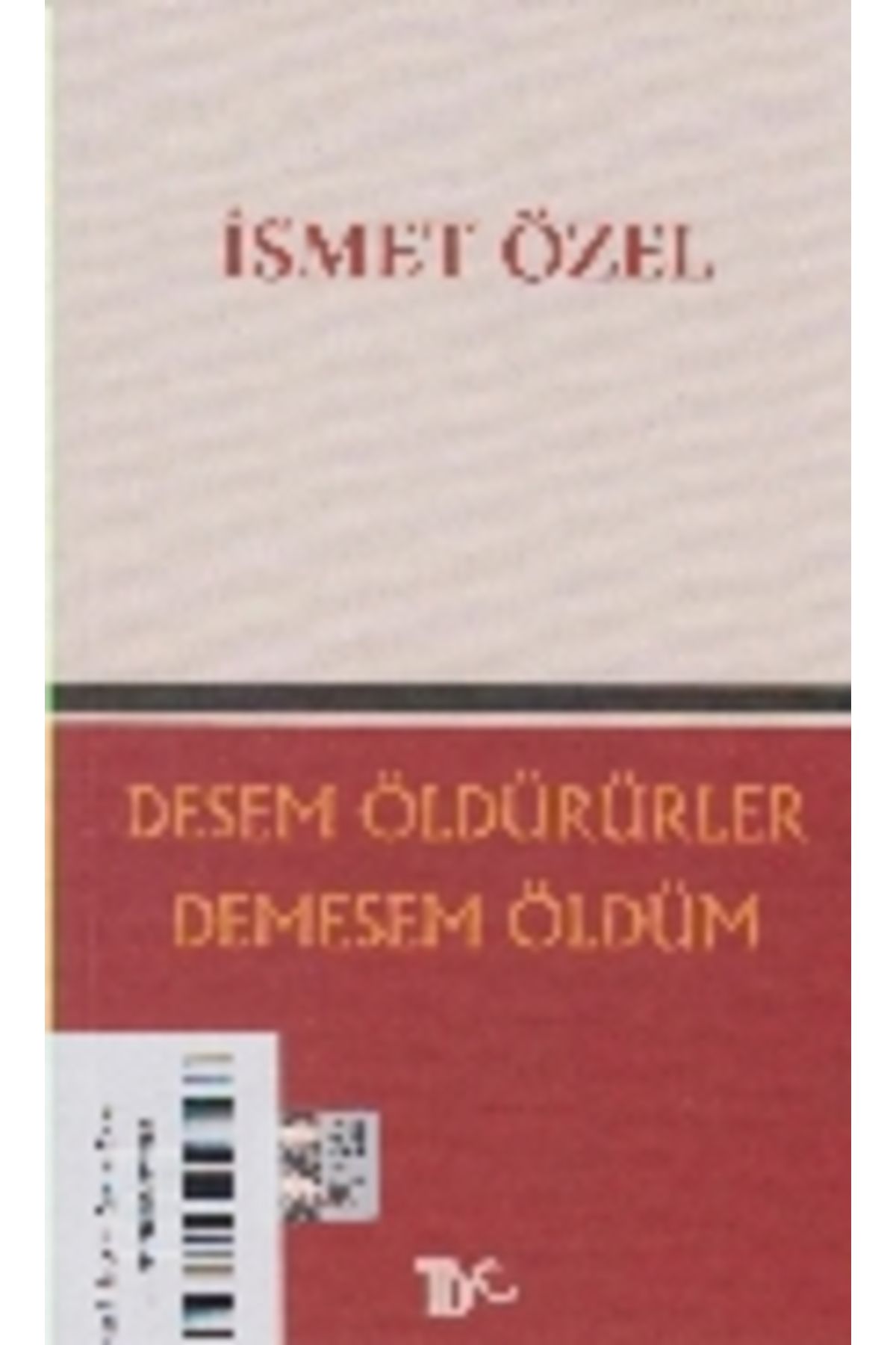 Tiyo Yayınları Desem Öldürürler Demesem Ölüm