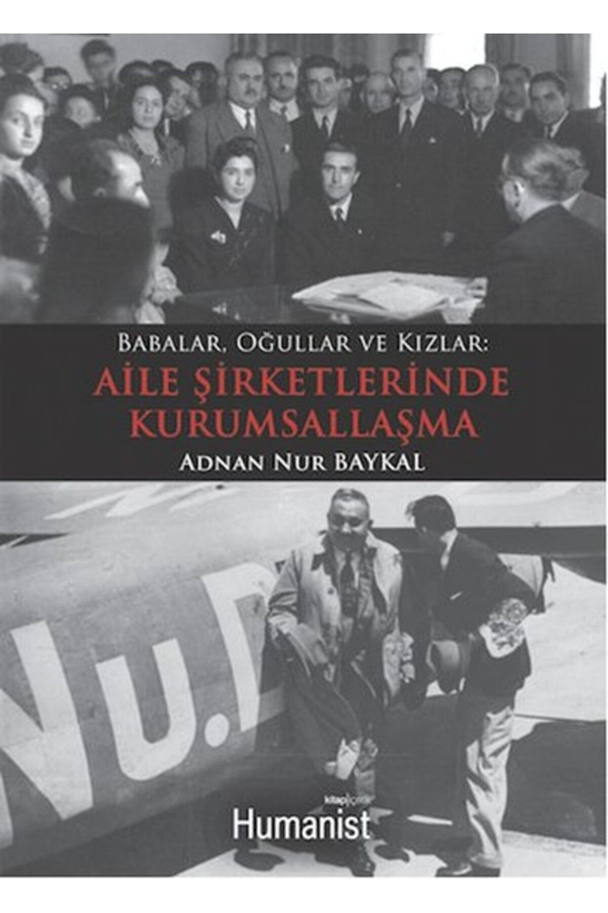 Hümanist Kitap Yayıncılık Babalar, Oğullar ve Kızlar: Aile Şirketlerinde Kurumsallaşma