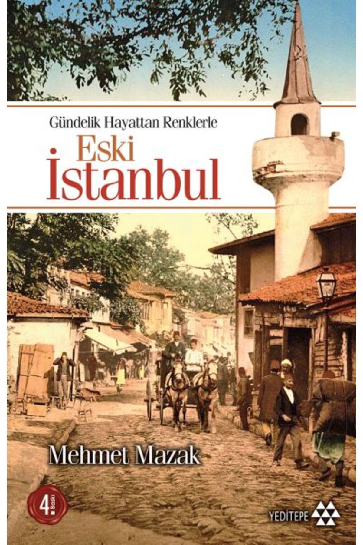 Yeditepe Yayınevi Gündelik Hayattan Renklerle Eski İstanbul