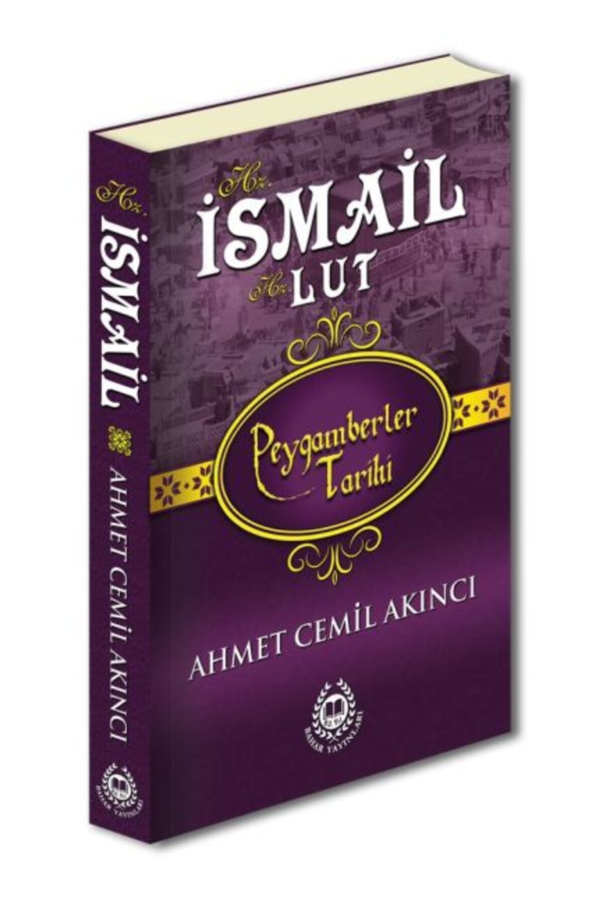 Bahar Yayınları Peygamberler Tarihi - Hz. İsmail-Hz. Lut