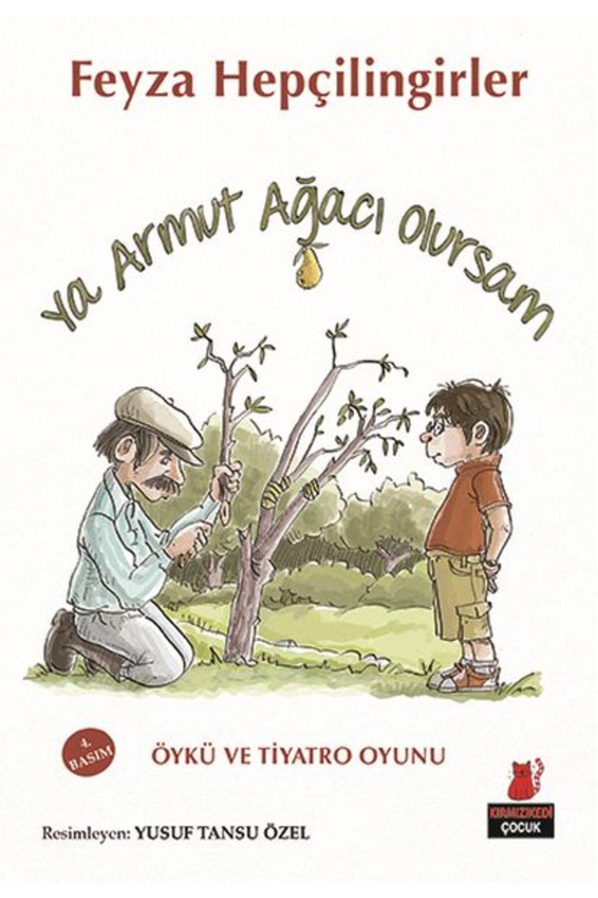 Kırmızı Kedi Çocuk Ya Armut Ağacı Olursam