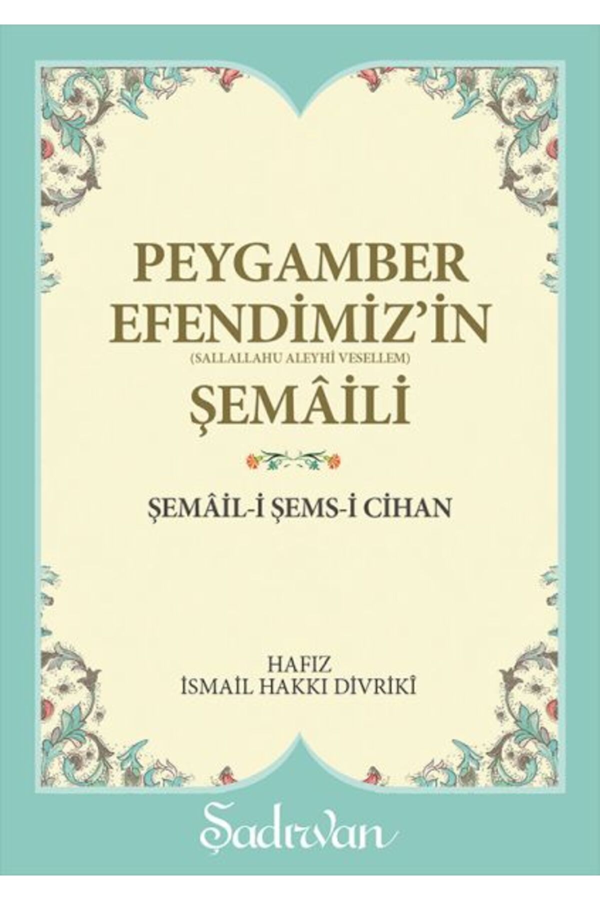Şadırvan Yayınları Peygamber Efendimiz'in Şemaili