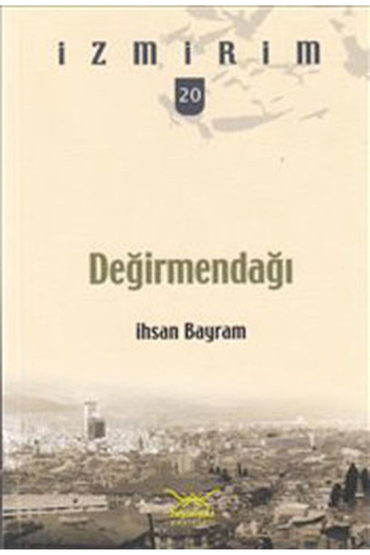 Heyamola Yayınları Değirmendağı / İzmirim-20