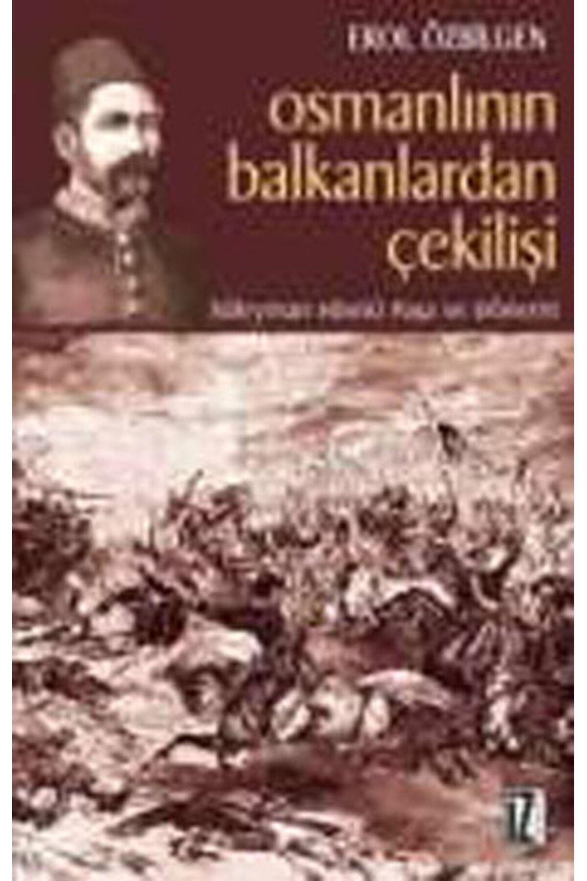 İz Yayıncılık Osmanlının Balkanlardan Çekilişi