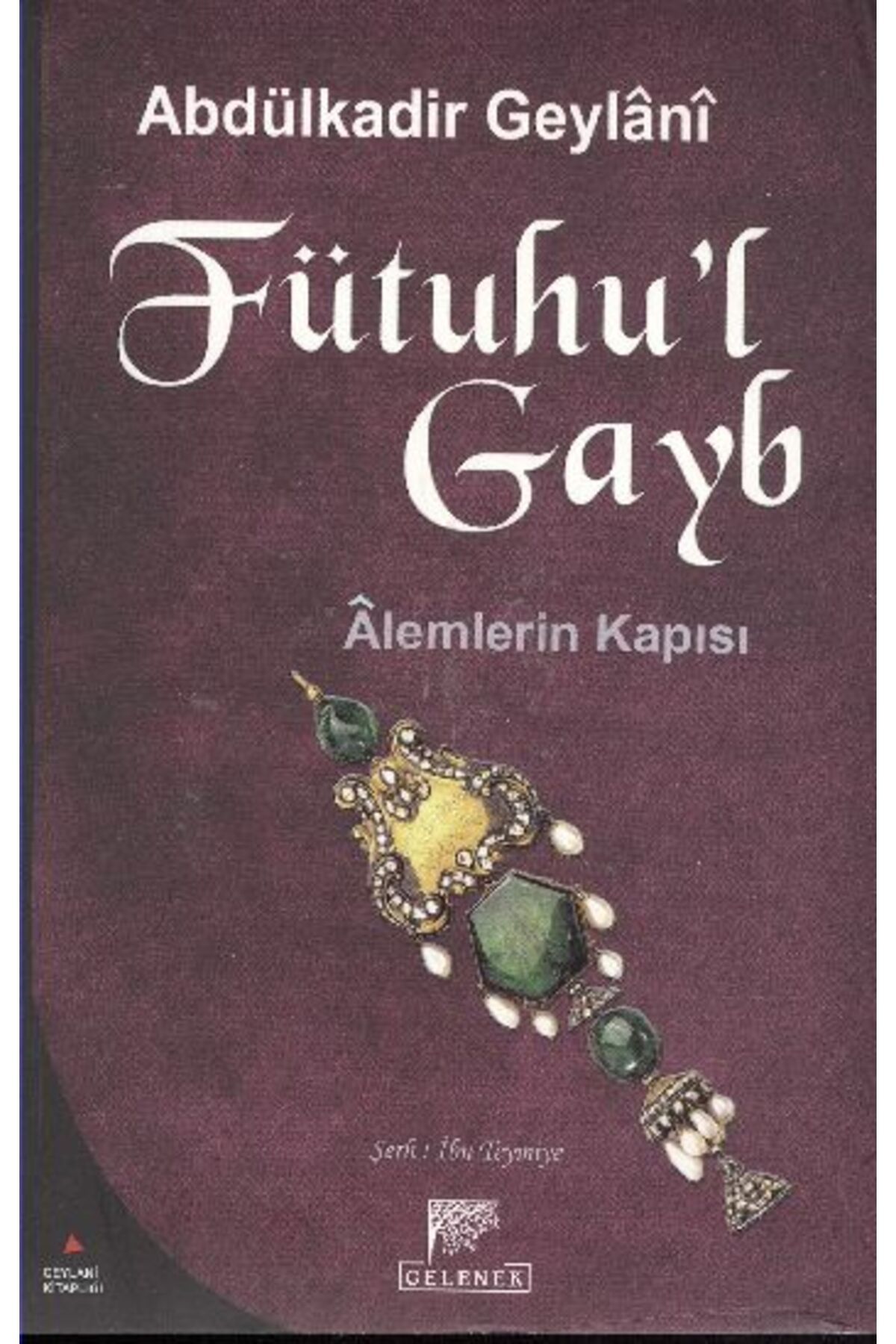 Gelenek Yayıncılık Fütuhu’l Gayb-Alemlerin Kapısı