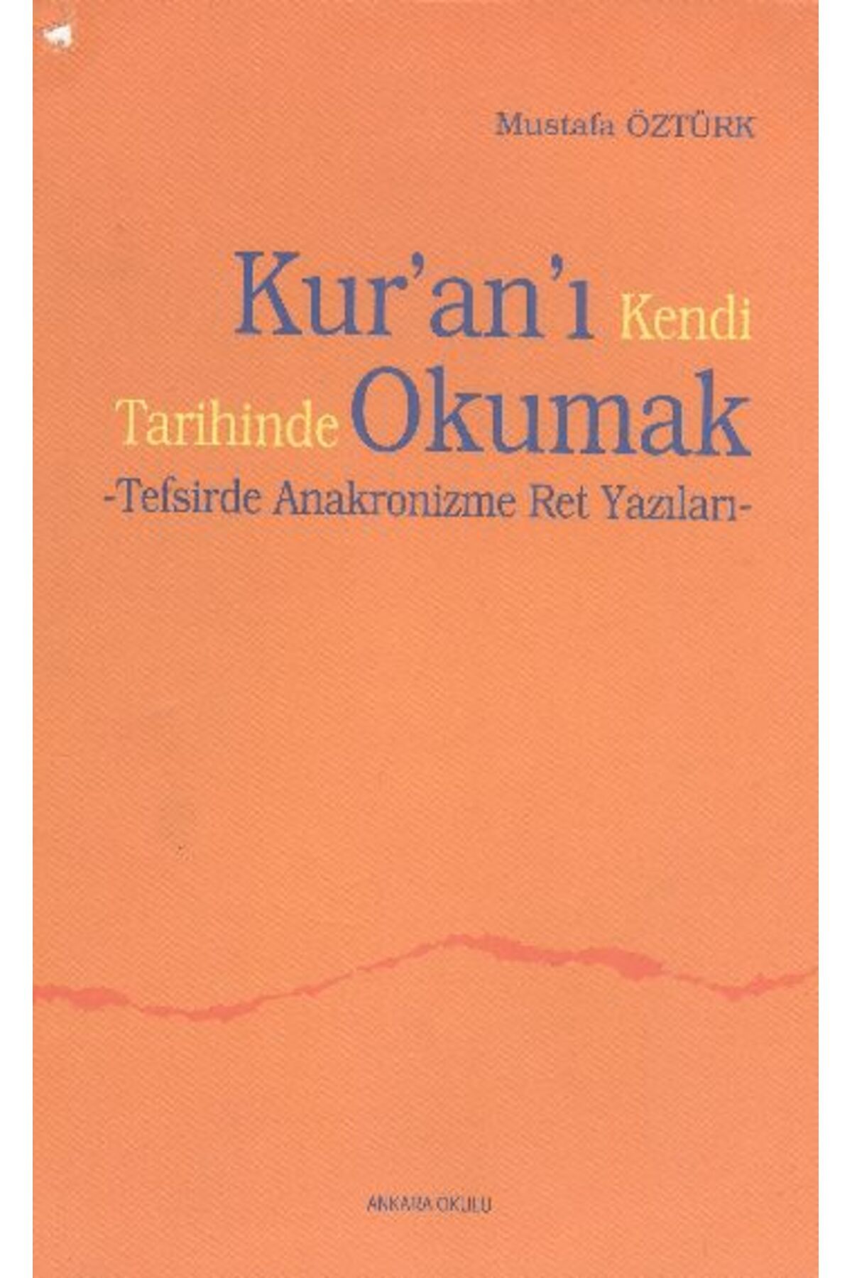 Ankara Okulu Yayınları Kuranı Kendi Tarihinde Okumak