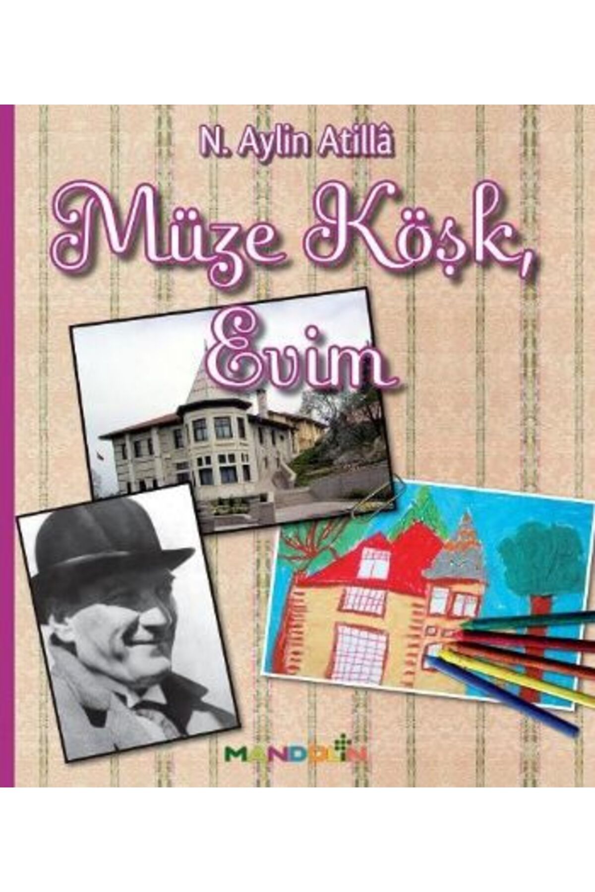 Mandolin Yayınları Müze Köşk, Evim
