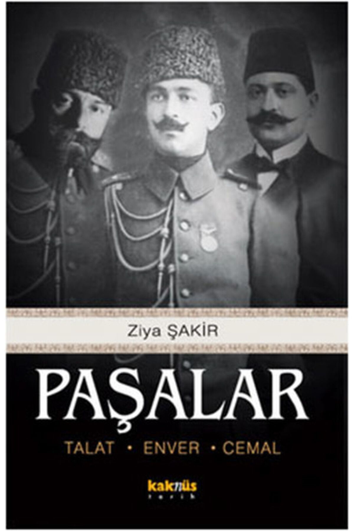 Kaknüs Yayınları Paşalar (Talat-Enver-Cemal)