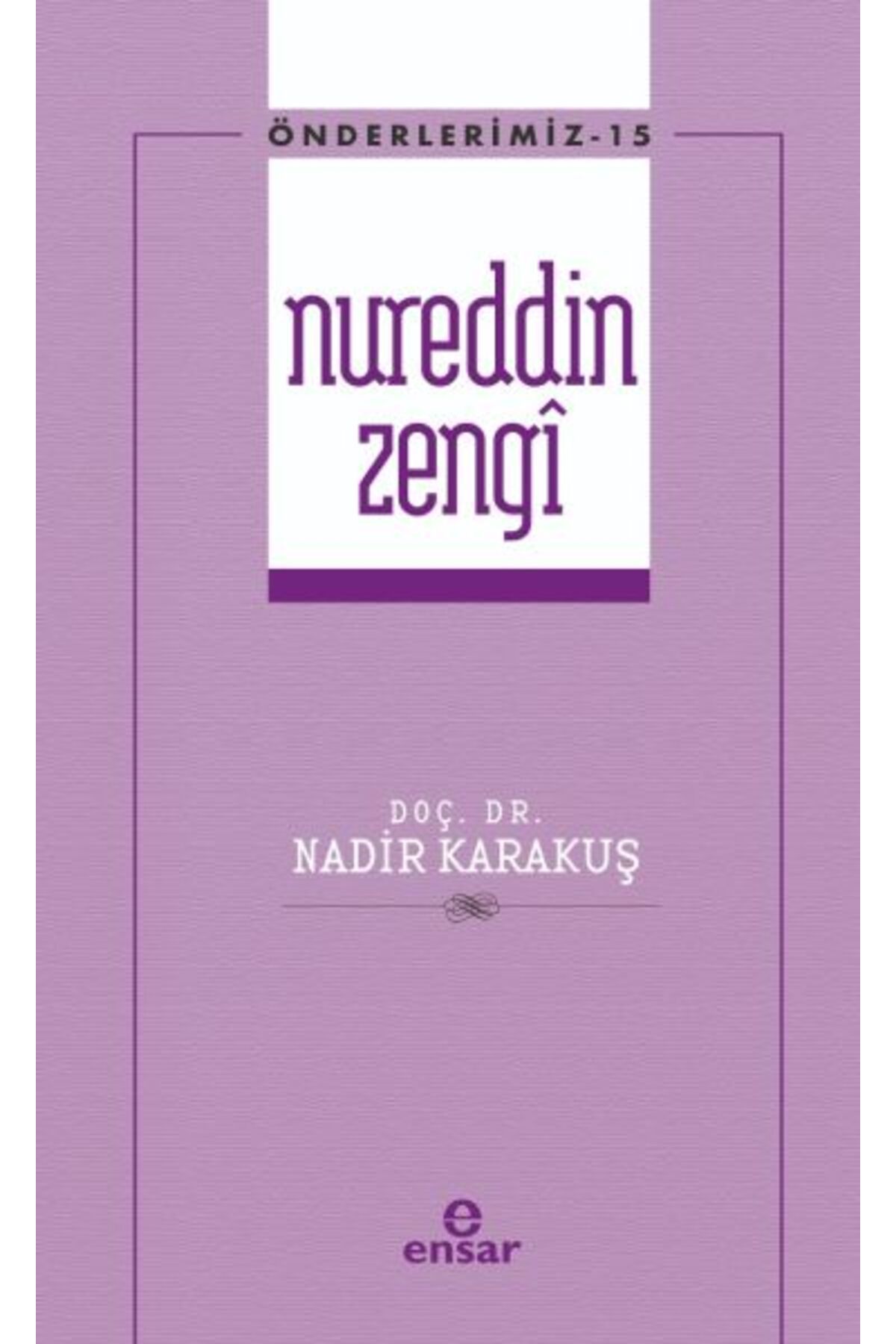 Ensar Neşriyat Önderlerimiz 15 - Nureddin Zengi