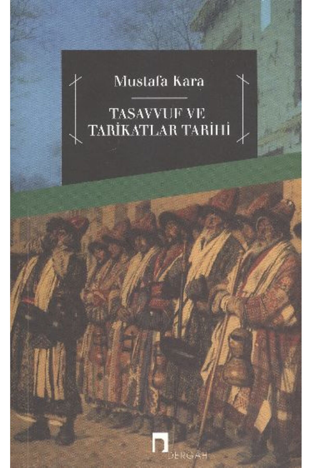 Destek Yayınları Tasavvuf ve Tarikatlar Tarihi