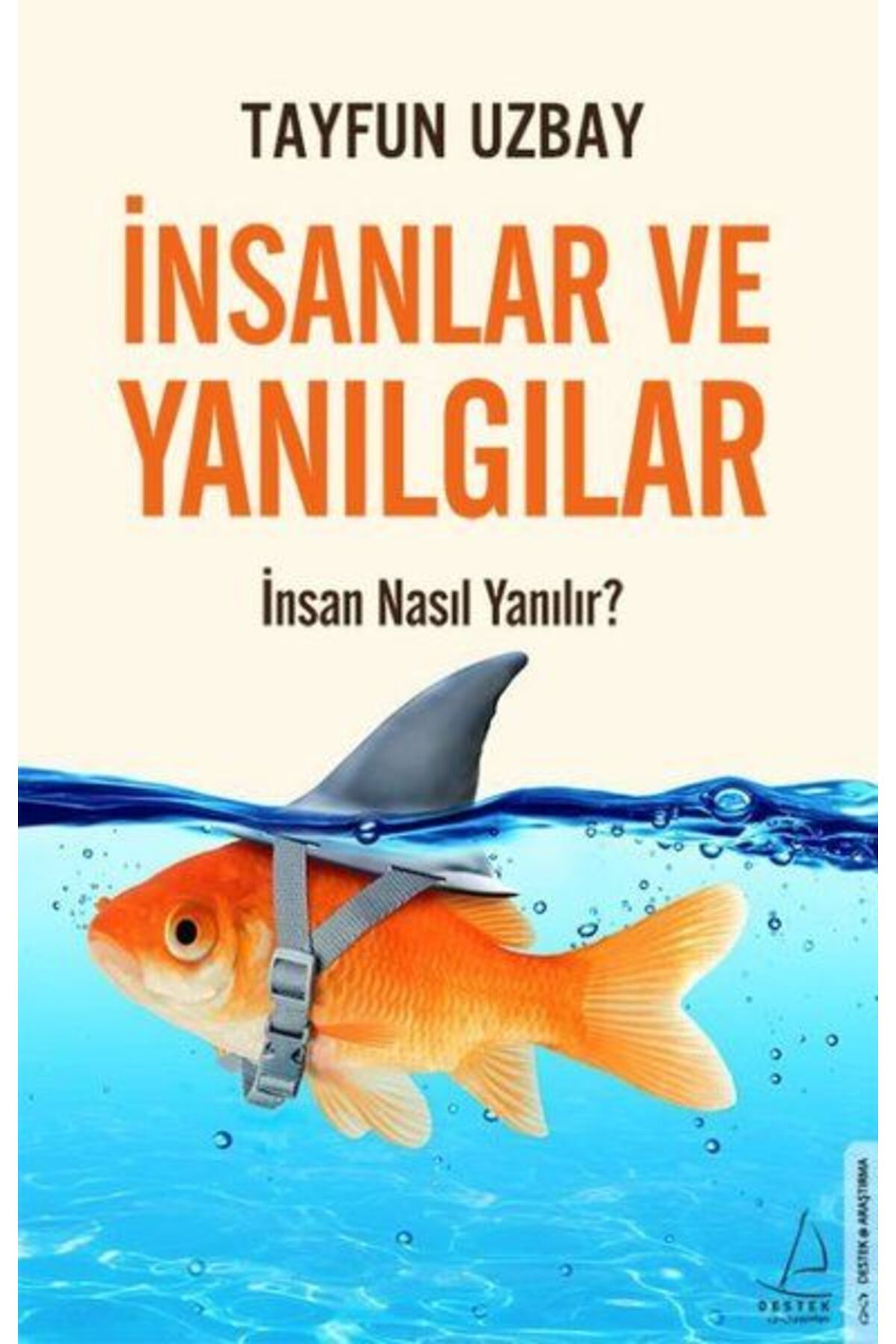 Destek Yayınları İnsanlar ve Yanılgılar