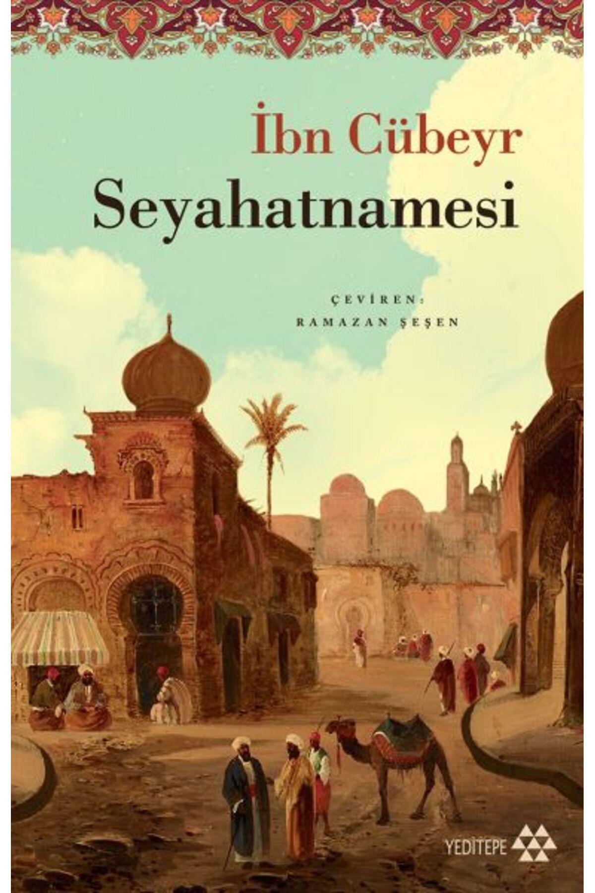 Yeditepe Yayınevi İbn Cübeyr Seyahatnamesi