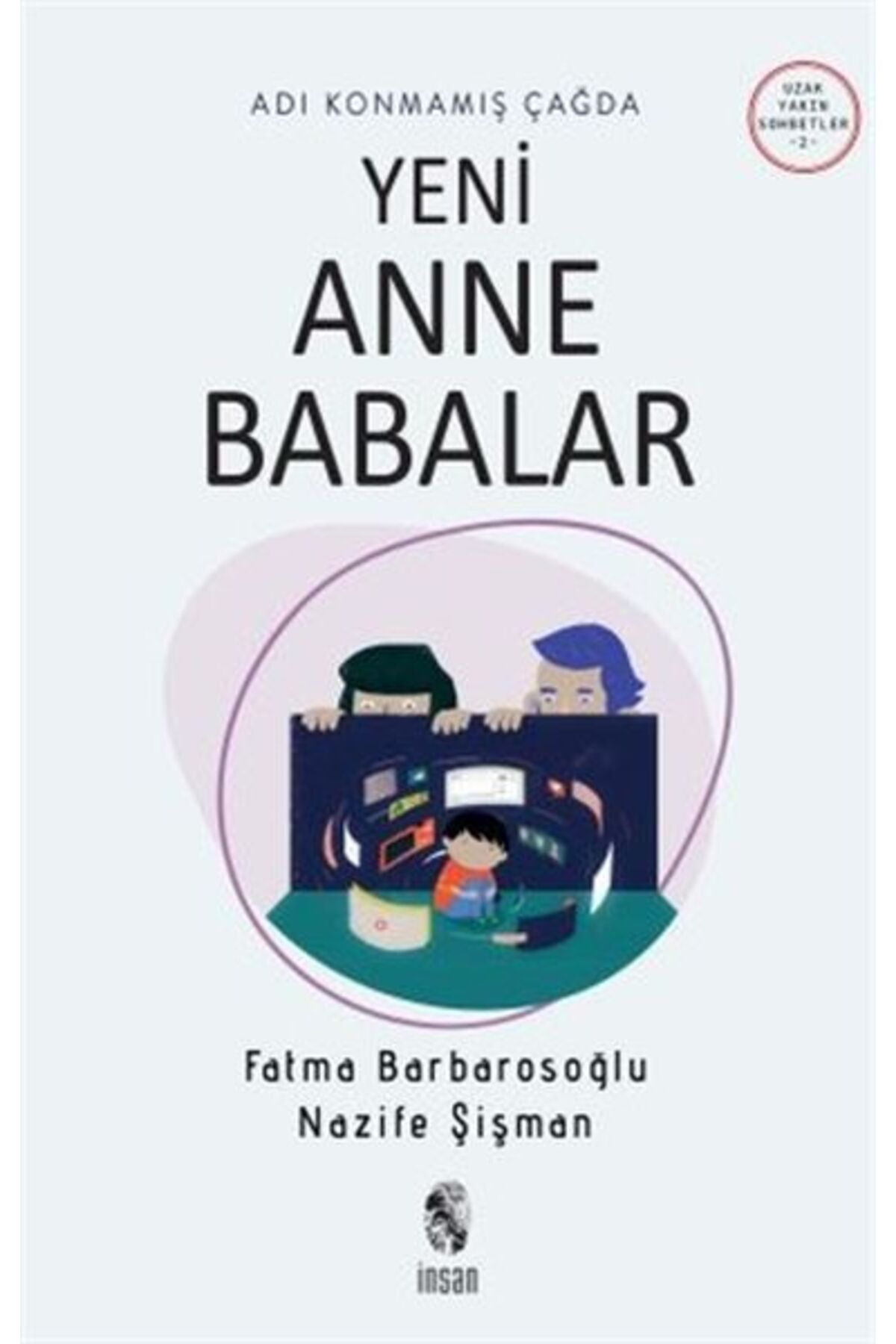 Türk Dil Kurumu Yayınları Adı Konmamış Çağda Yeni Anne Babalar