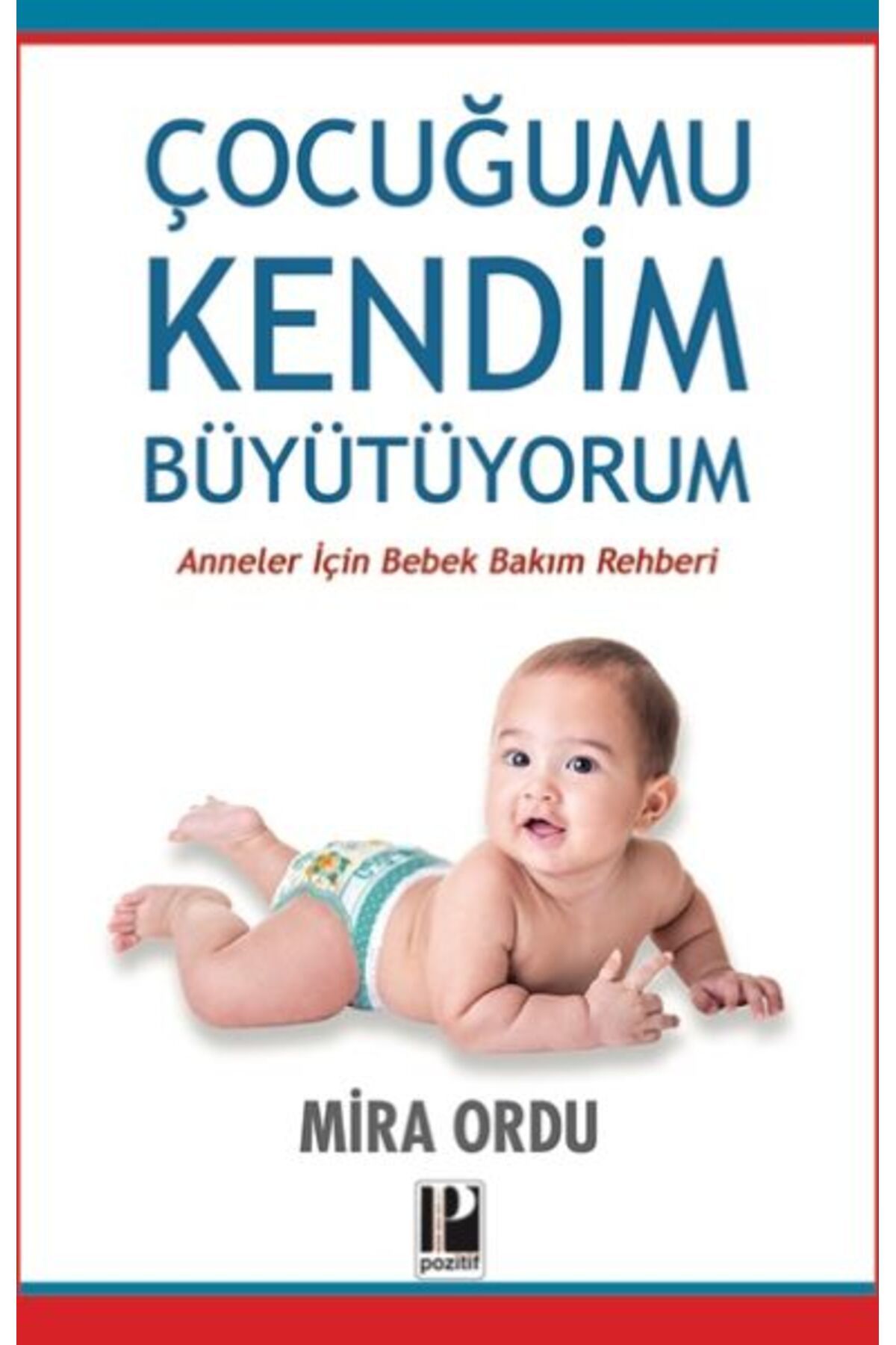 Pozitif Yayınları Çocuğumu Kendim Büyütüyorum
