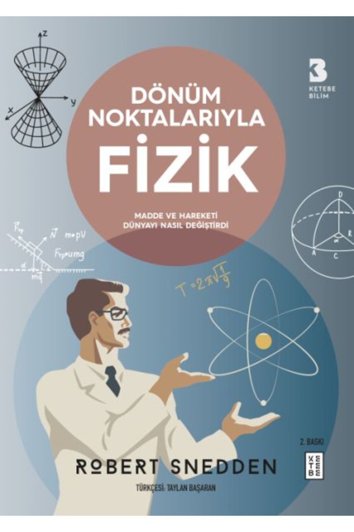 Ketebe Yayınları Dönüm Noktalarıyla Fizik
