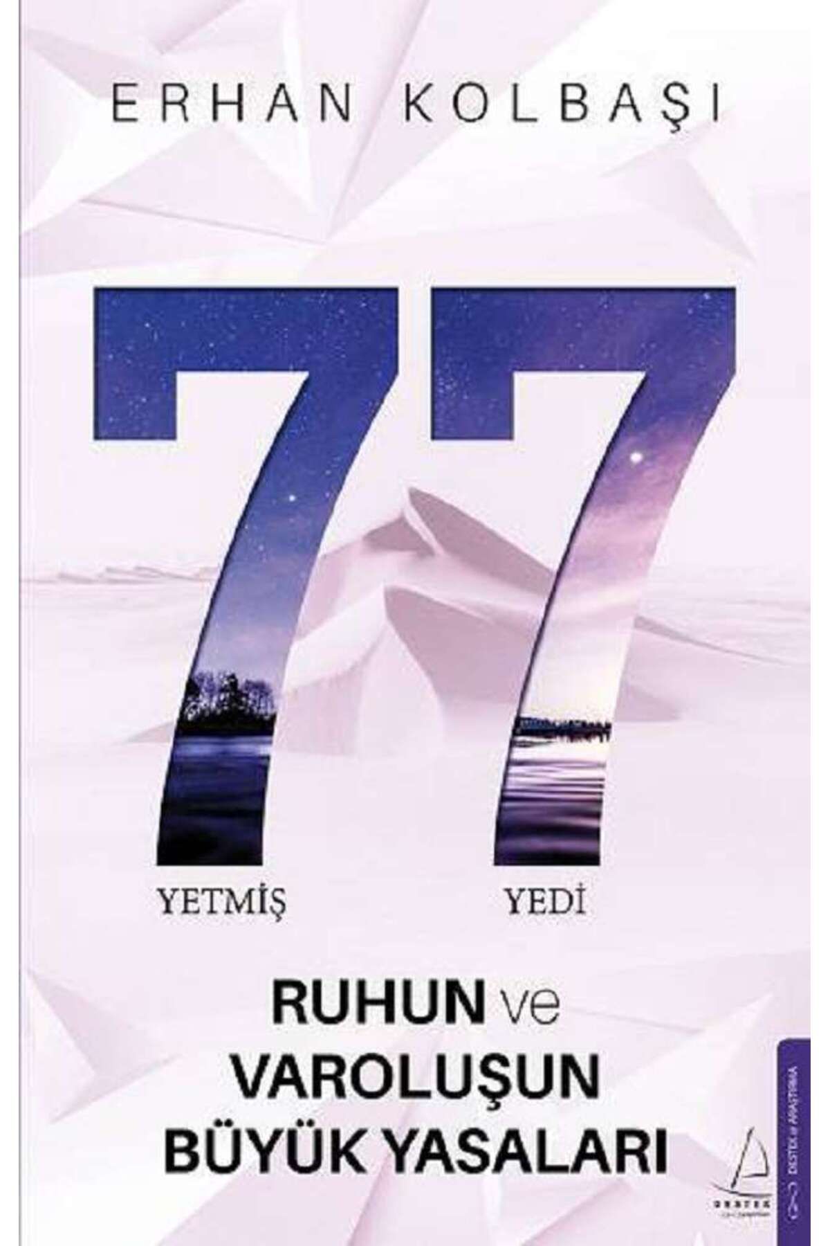 Destek Yayınları Yetmiş Yedi- Ruhun ve Varoluşun Büyük Yasaları