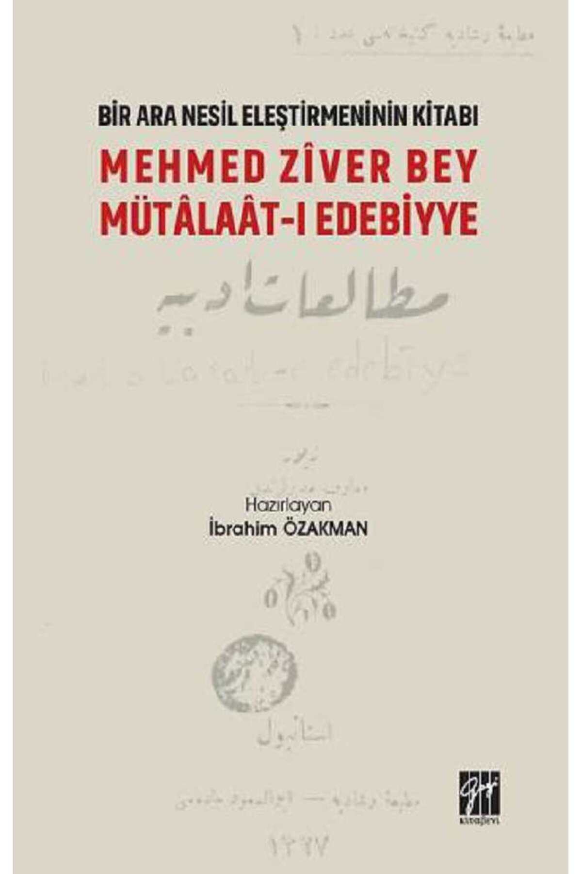 Gazi Kitabevi Bir Nesil Eleştirmeninin Kitabı - Mehmed Ziver Bey Mütalaat-ı Edebiyye