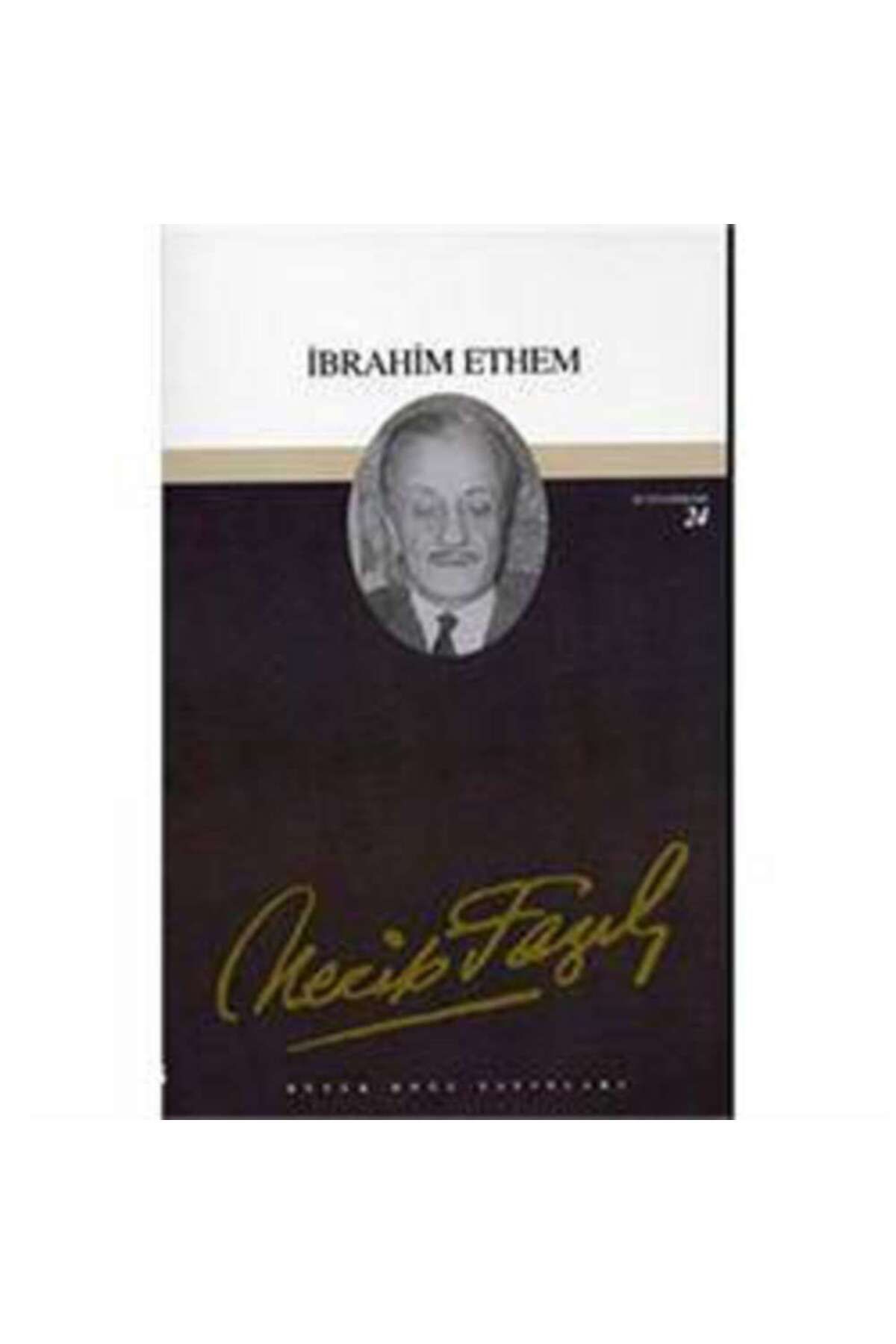Büyük Doğu Yayınları İbrahim Ethem : 23 - Necip Fazıl Bütün Eserleri