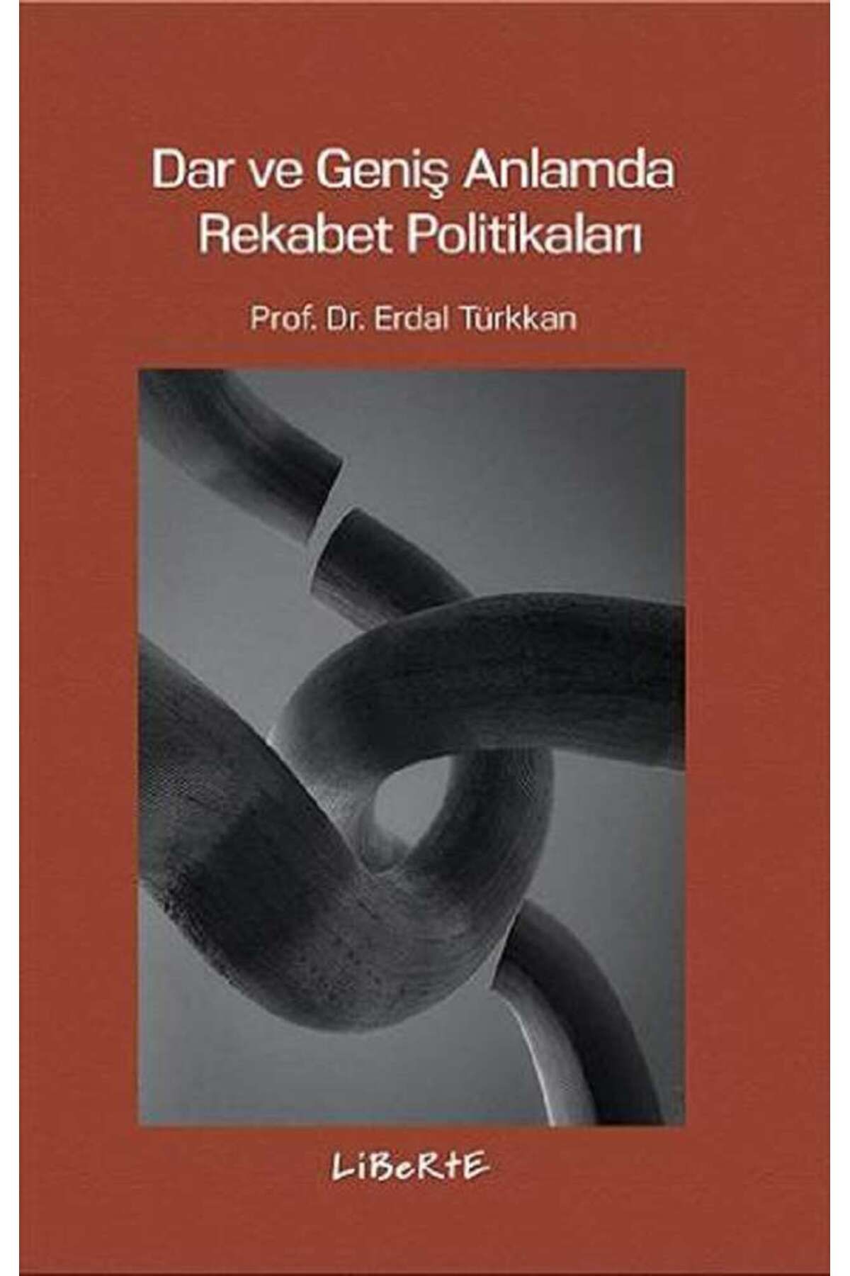 Liberte Yayınları Dar ve Geniş Anlamda Rekabet Politikaları