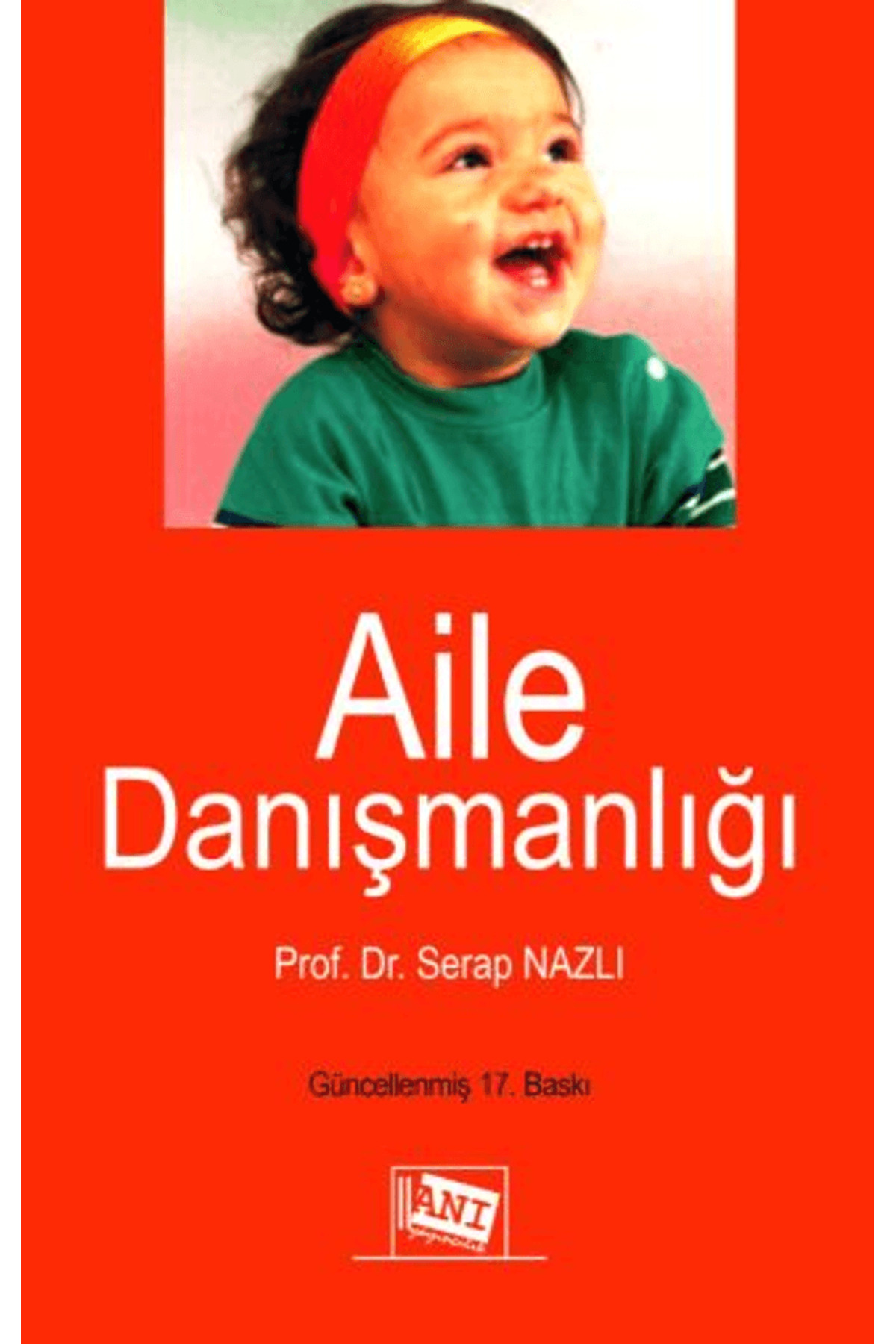Anı Yayınları Aile Danışmanlığı / Serap Nazlı - Fiyatı, Yorumları