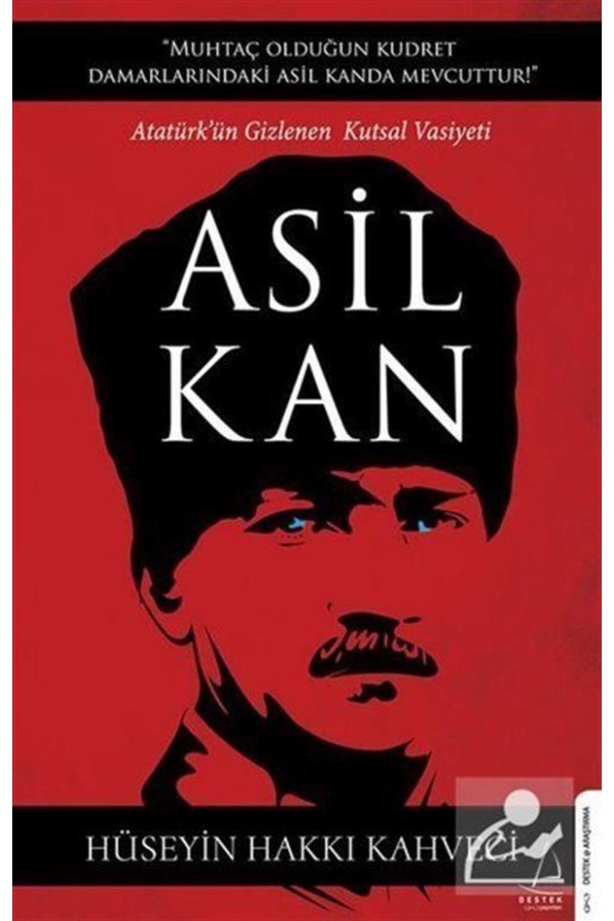 Destek Yayınları Asil Kan & Ataturk'ün Gizlenen Kutsal Vasiyeti