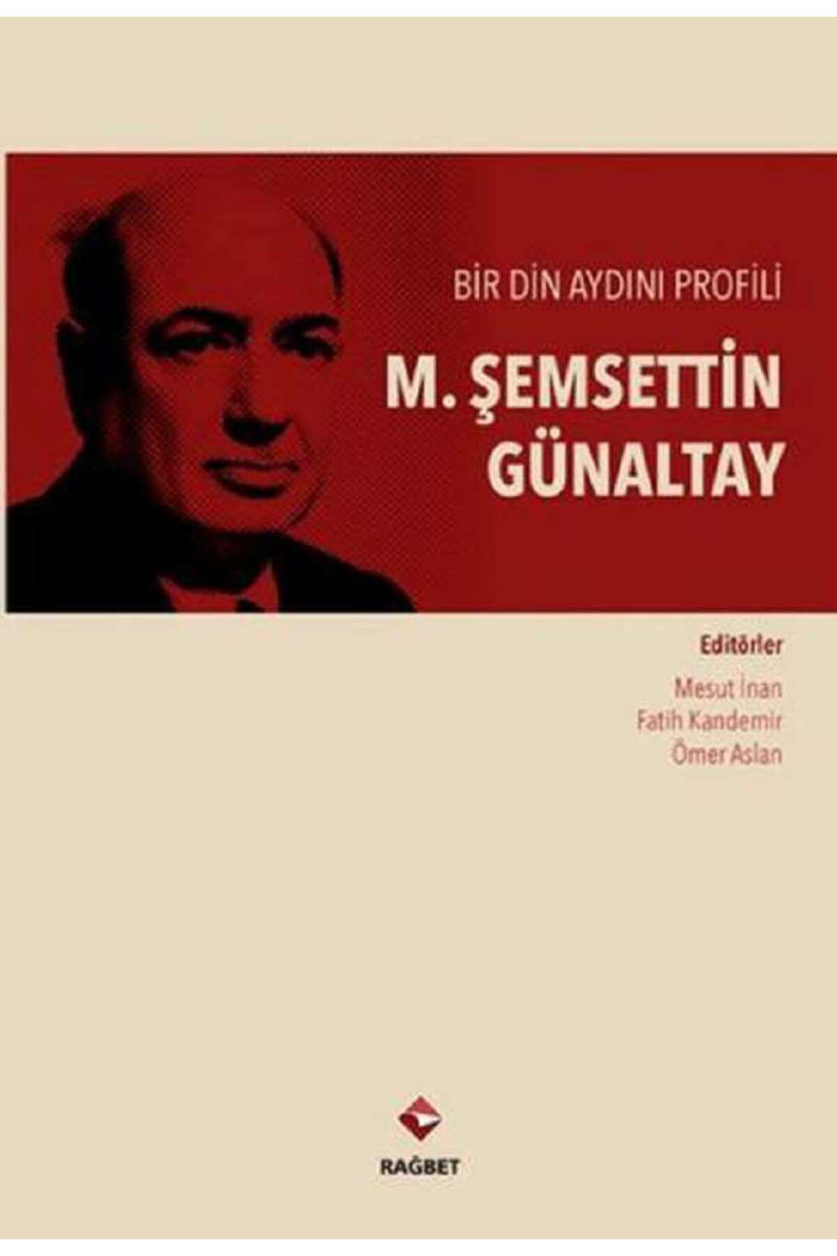 Rağbet Yayınları Bir Din Aydını Profili - Şemseddin Günaltay