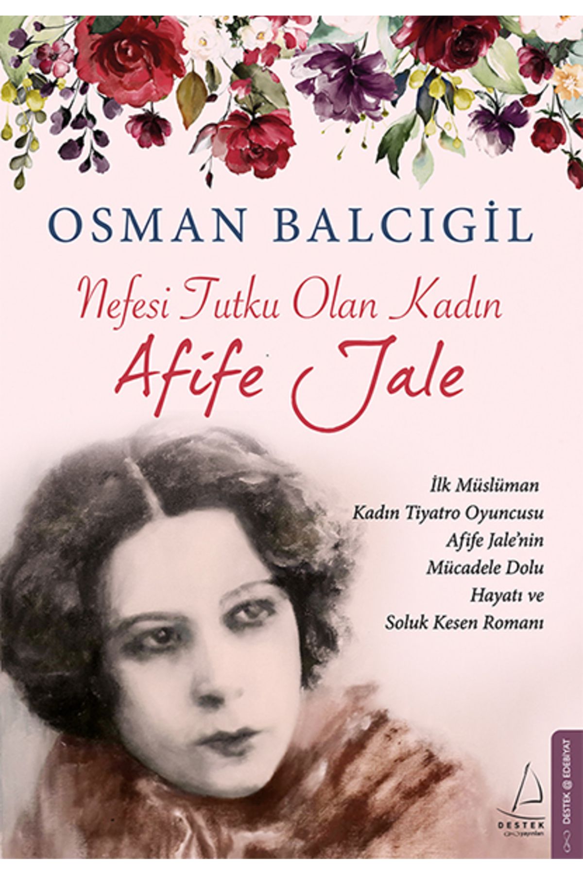 Destek Yayınları Nefesi Tutku Olan Kadın Afife Jale