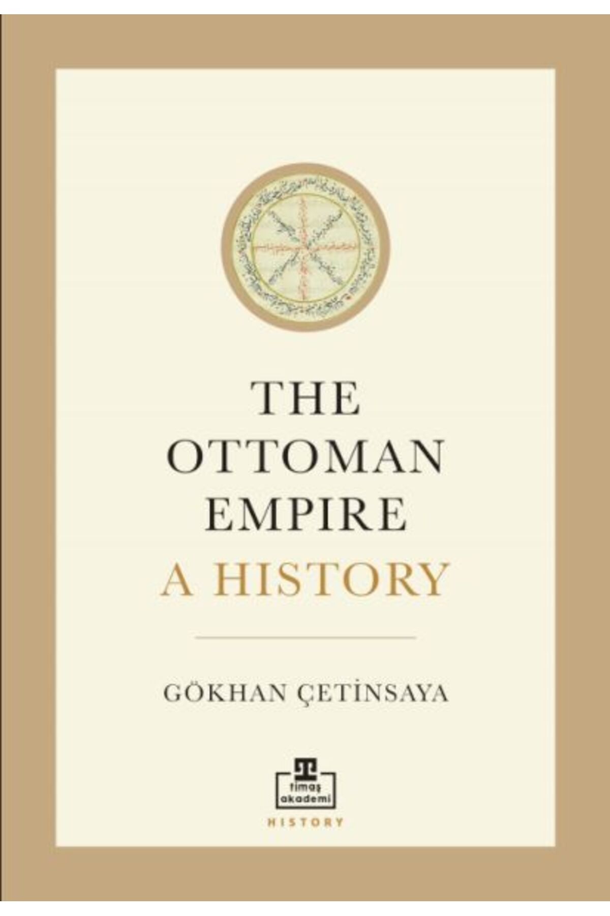 timaş akademi The Ottoman Empire A History