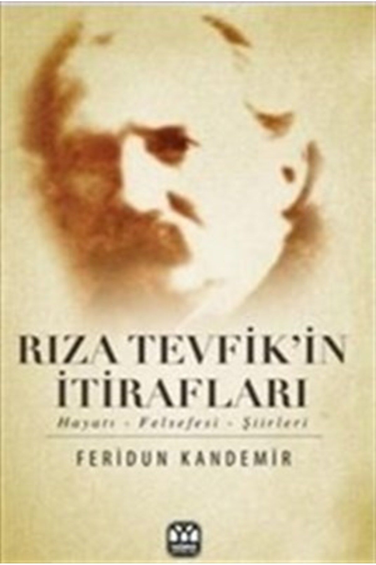 Yağmur Yayınları Rıza Tevfik'in İtirafları Hayatı-Felsefesi-Şiirleri
