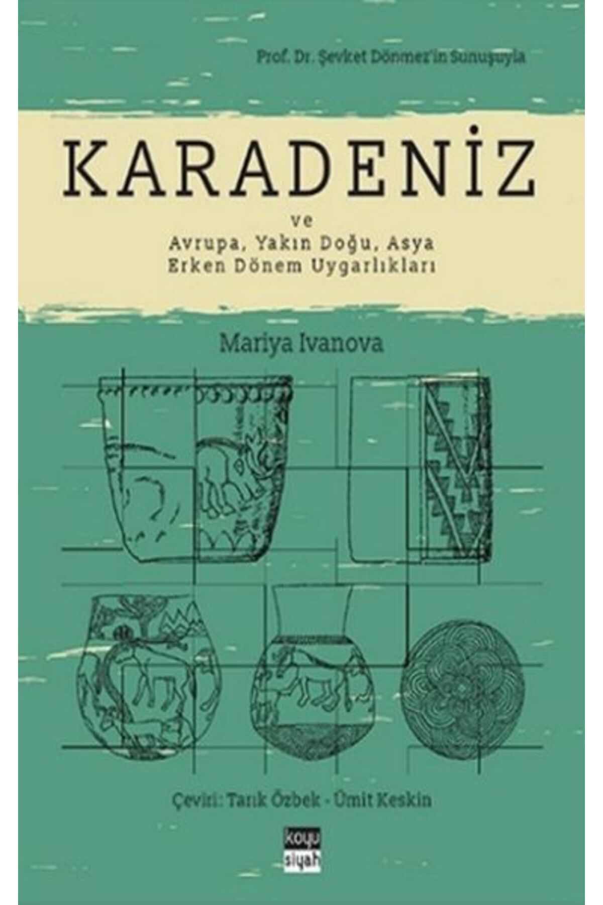 Koyu Siyah Kitap Karadeniz ve Avrupa, Yakın Doğu, Asya Erken Dönem Uygarlıkları