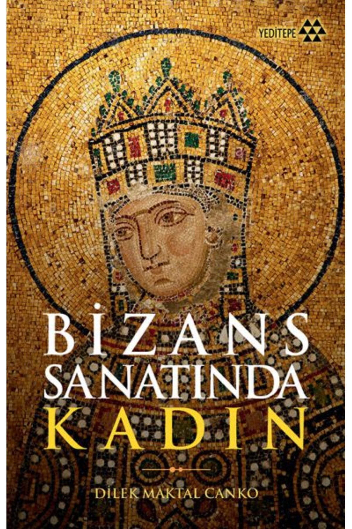 Yeditepe Yayınevi Bizans Sanatında Kadın