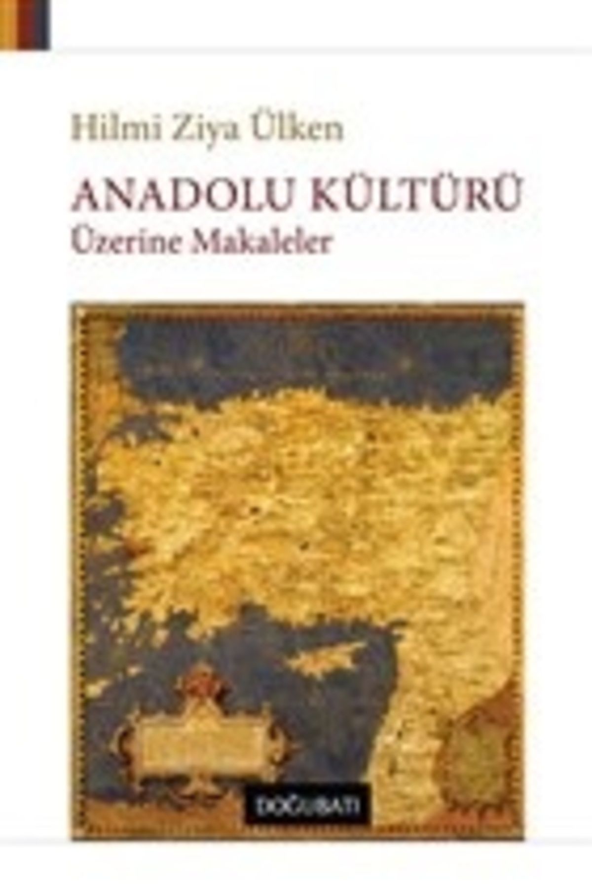 Doğu Batı Yayınları Anadolu Kültürü Üzerine Makaleler