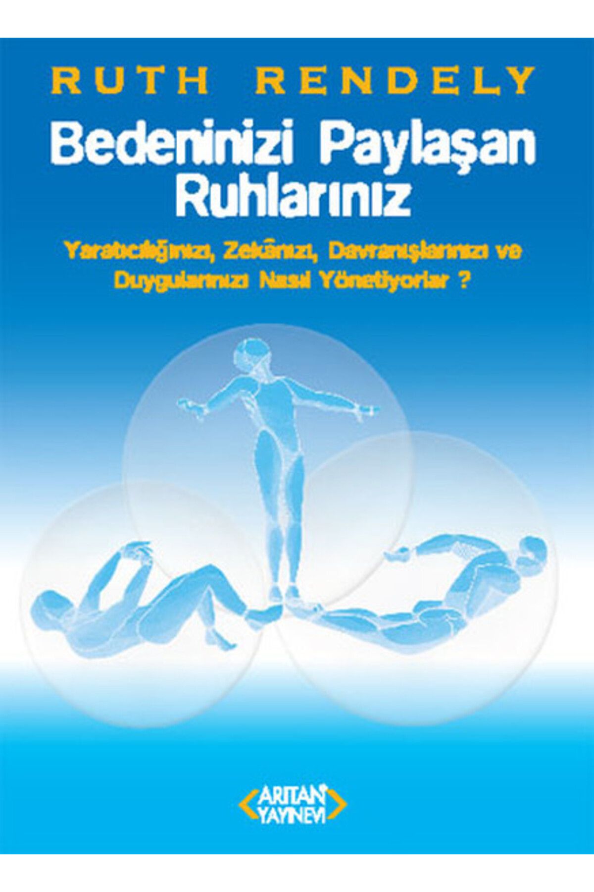 Arıtan Yayınevi Bedeninizi Paylaşan Ruhlarınız